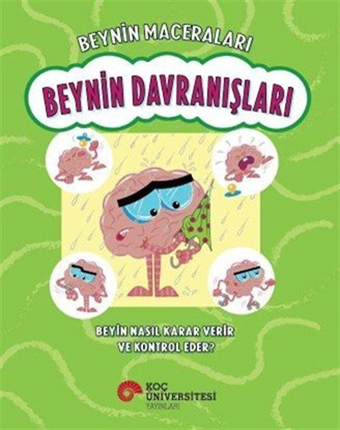 Beynin Maceraları / Beynin Davranışları Beyin Nasıl Karar Verir Ve Kontrol Eder? / Doç. Dr. Sanjay Manohar