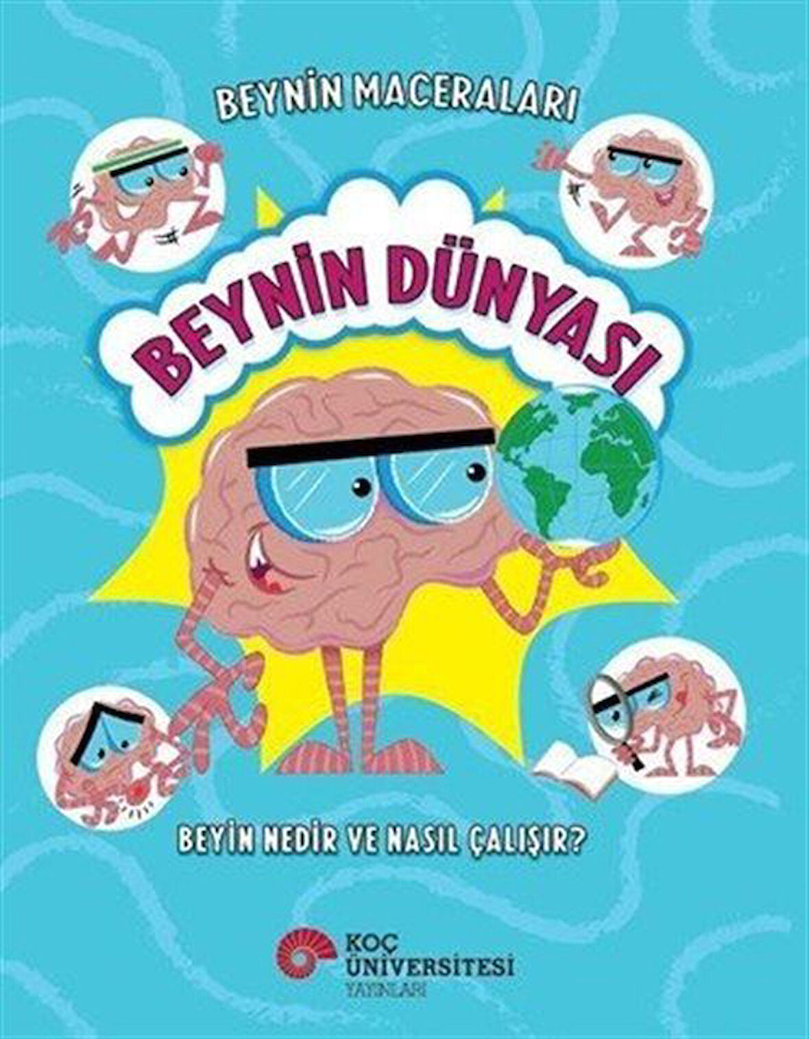 Beynin Maceraları / Beynin Dünyası Beyin Nedir ve Nasıl Çalışır? / Doç. Dr. Sanjay Manohar