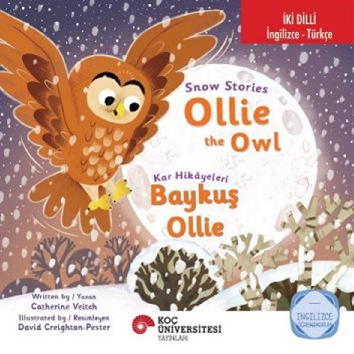 Snow Stories - Ollie The Owl / Kar Hikayeleri - Baykuş Ollie İngilizce Öğreniyorum (İki Dilli: İngilizce-Türkçe) / Catherine Veitch
