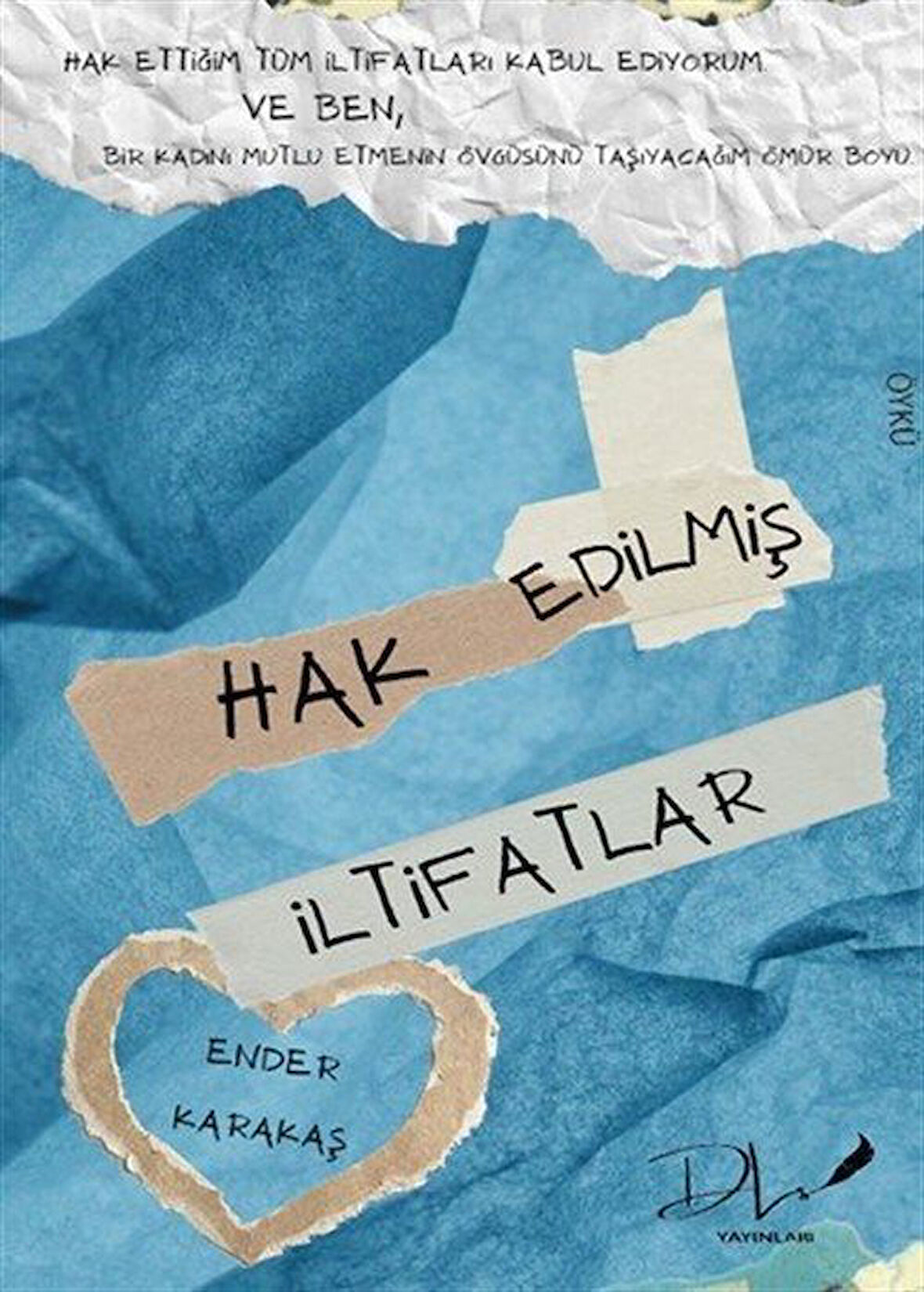 Hak Edilmiş İltifatlar / Ender Karakaş