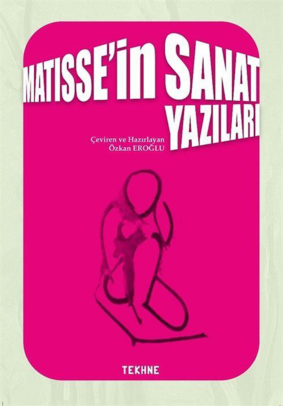 Matisse'in Sanat Yazıları / Özkan Eroğlu