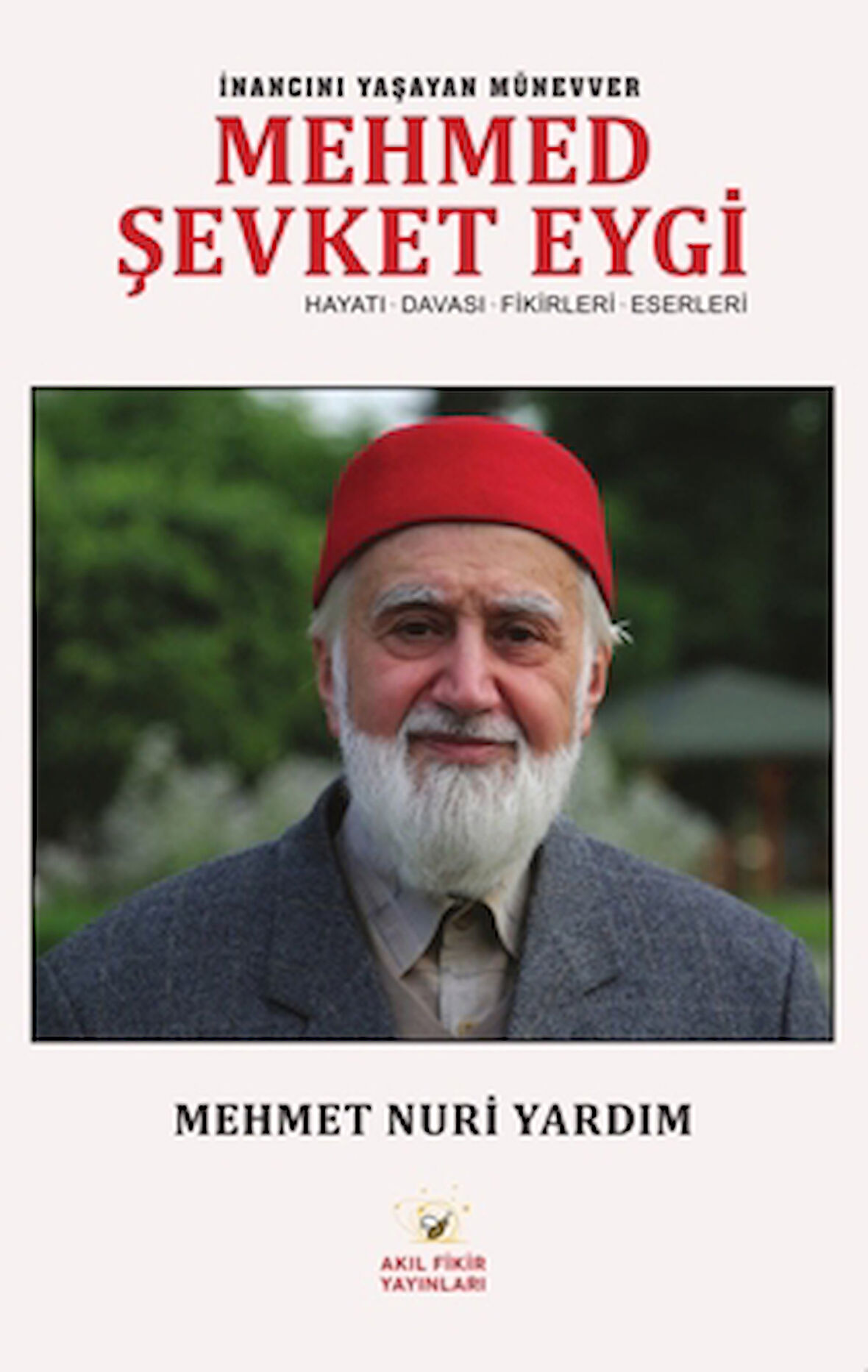 İnancını Yaşayan Münevver Mehmed Şevket Eygi