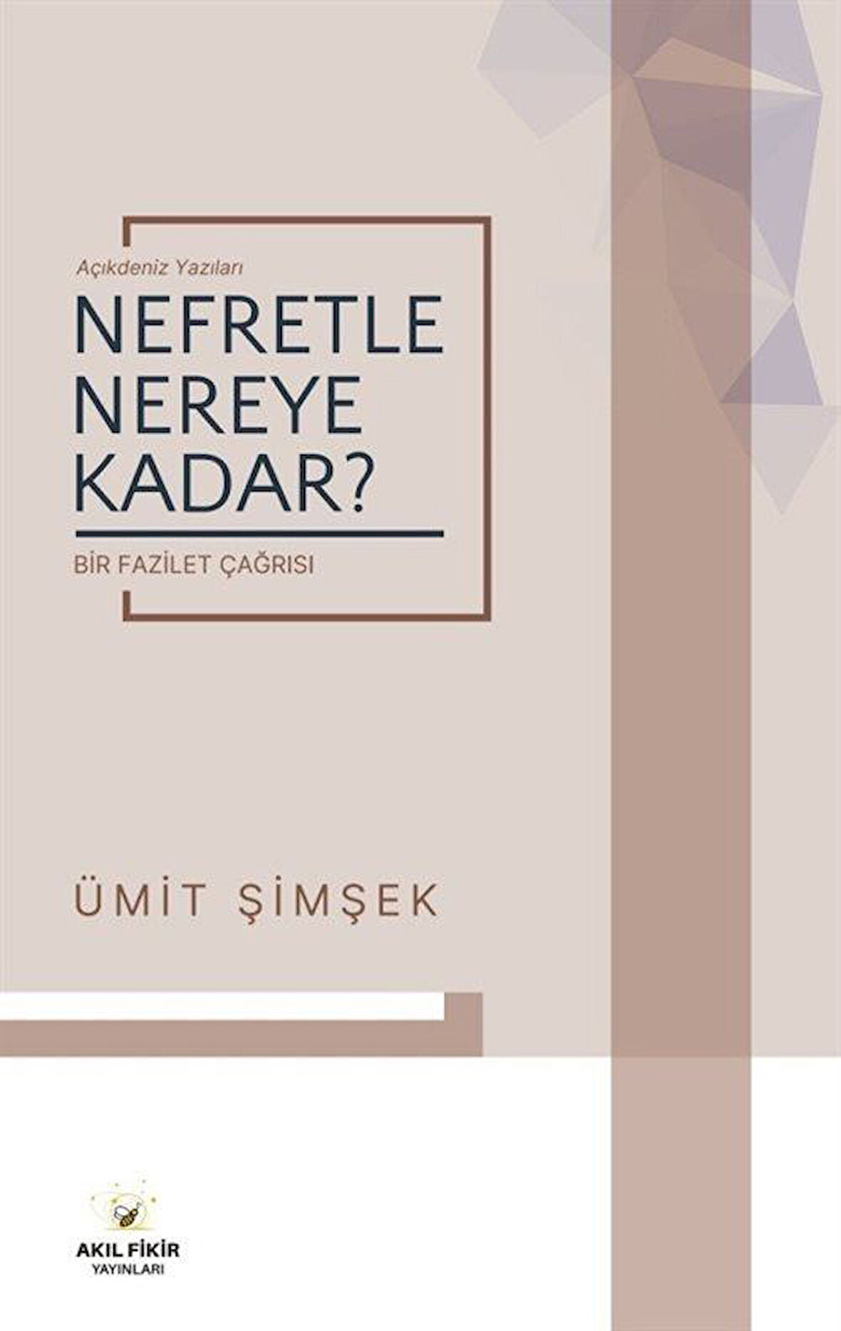 Nefretle Nereye Kadar? / Ümit Şimşek