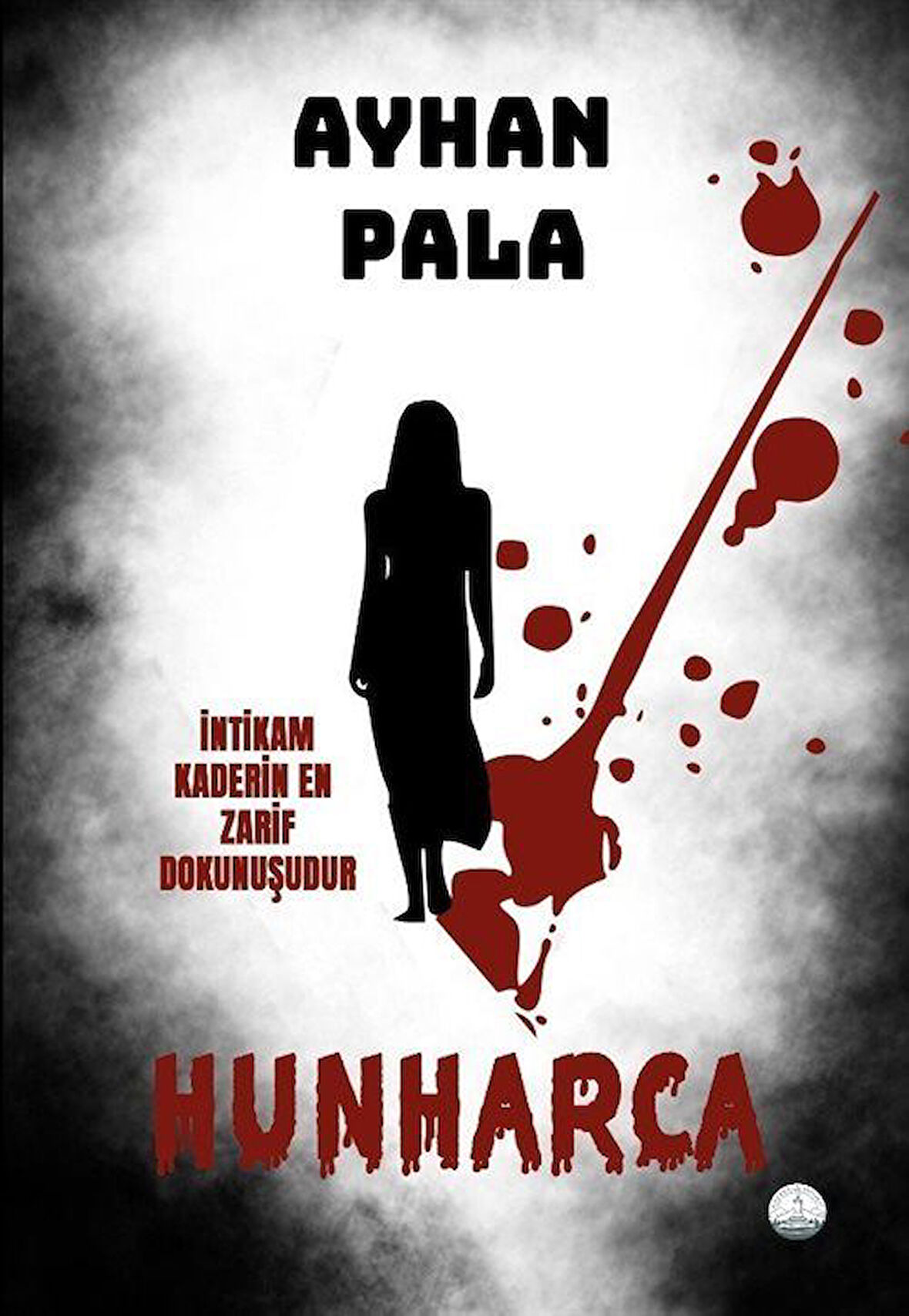 Hunharca / Ayhan Pala