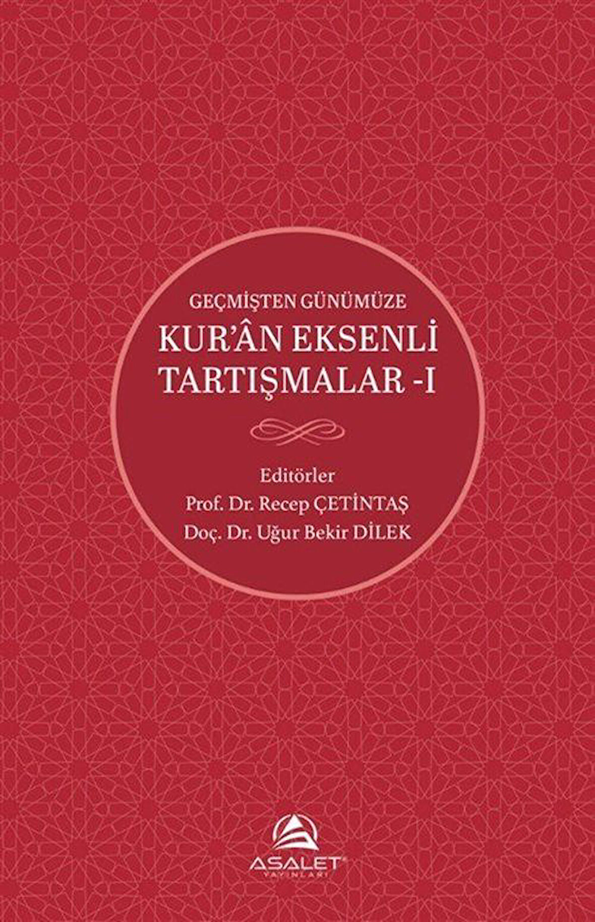 Geçmişten Günümüze Kur'an Eksenli Tartışmalar 1 / Kolektif
