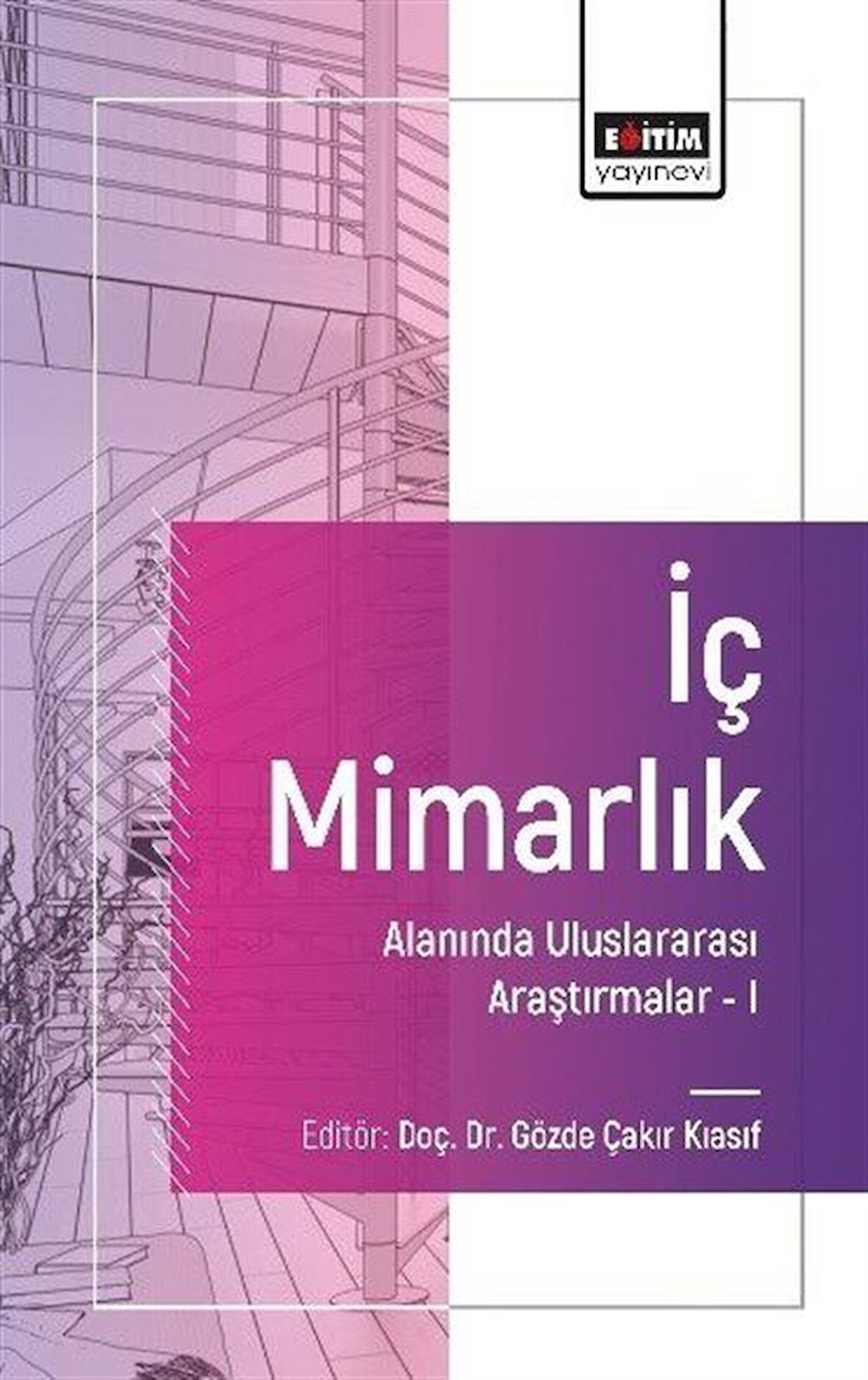 İç Mimarlık Alanında Uluslararası Araştırmalar 1 / Kolektif