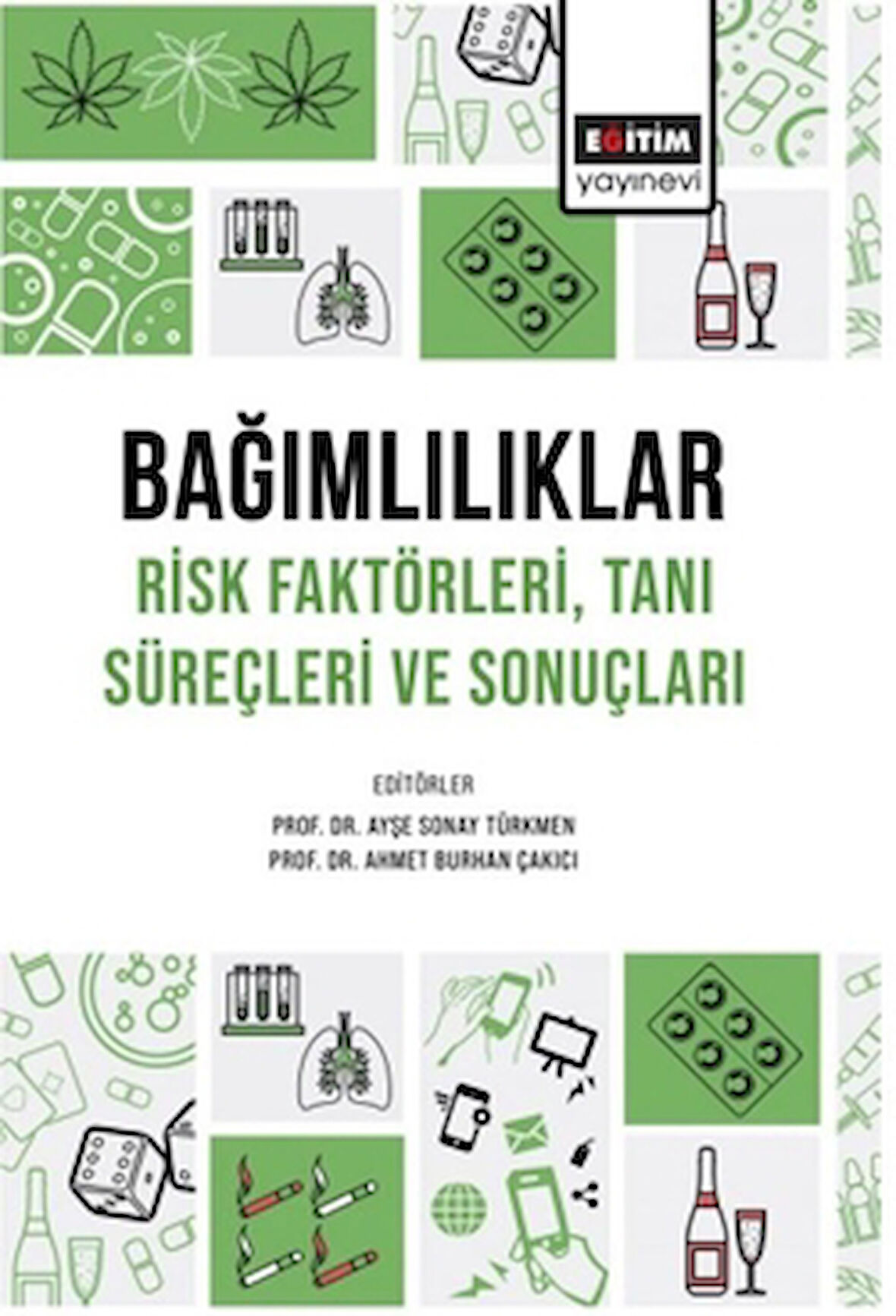 Bağımlılıklar Risk Faktörleri Tanı Süreçleri ve Sonuçları