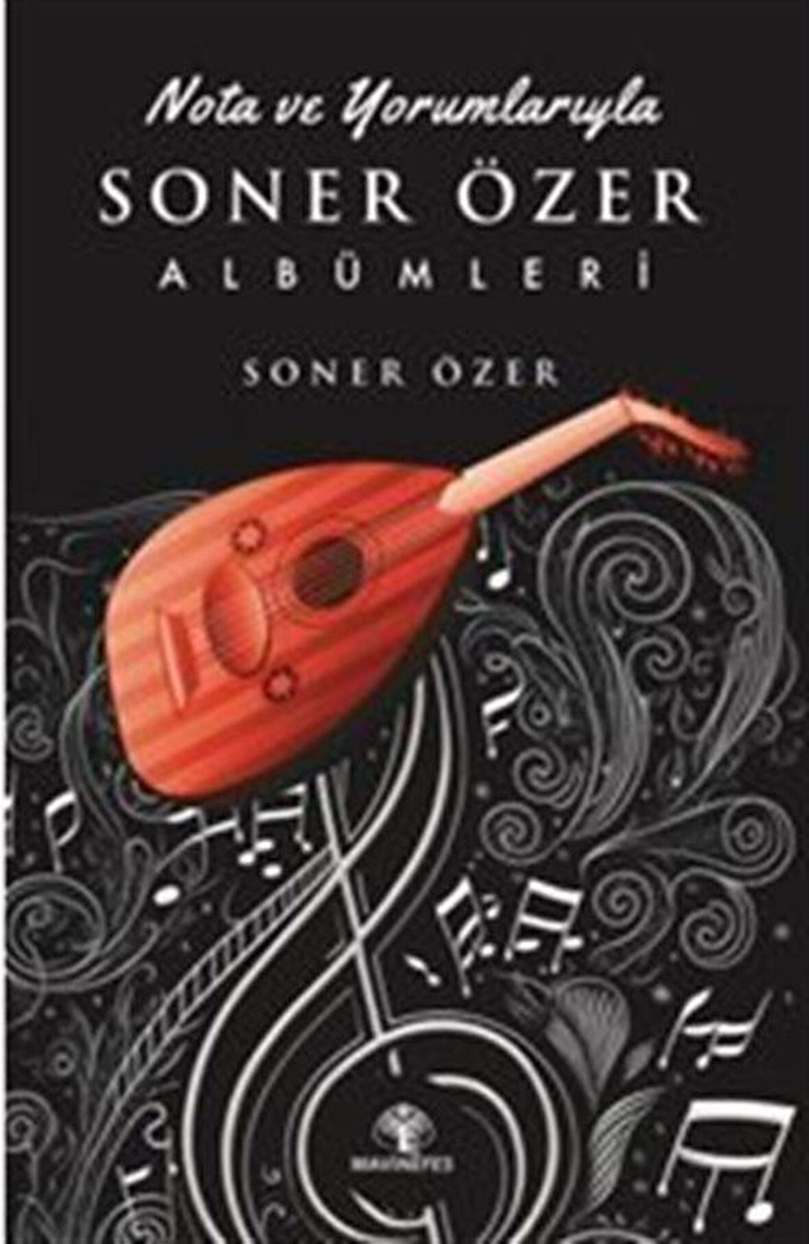 Nota Ve Yorumlarıyla Soner Özer Albümleri / Soner Özer