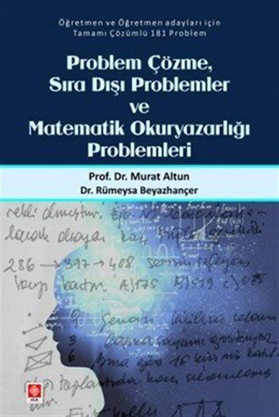 Problem Çözme Sıra Dışı Problemler ve Matematik Okuryazarlığı Problemleri / Prof. Dr. Murat Altun