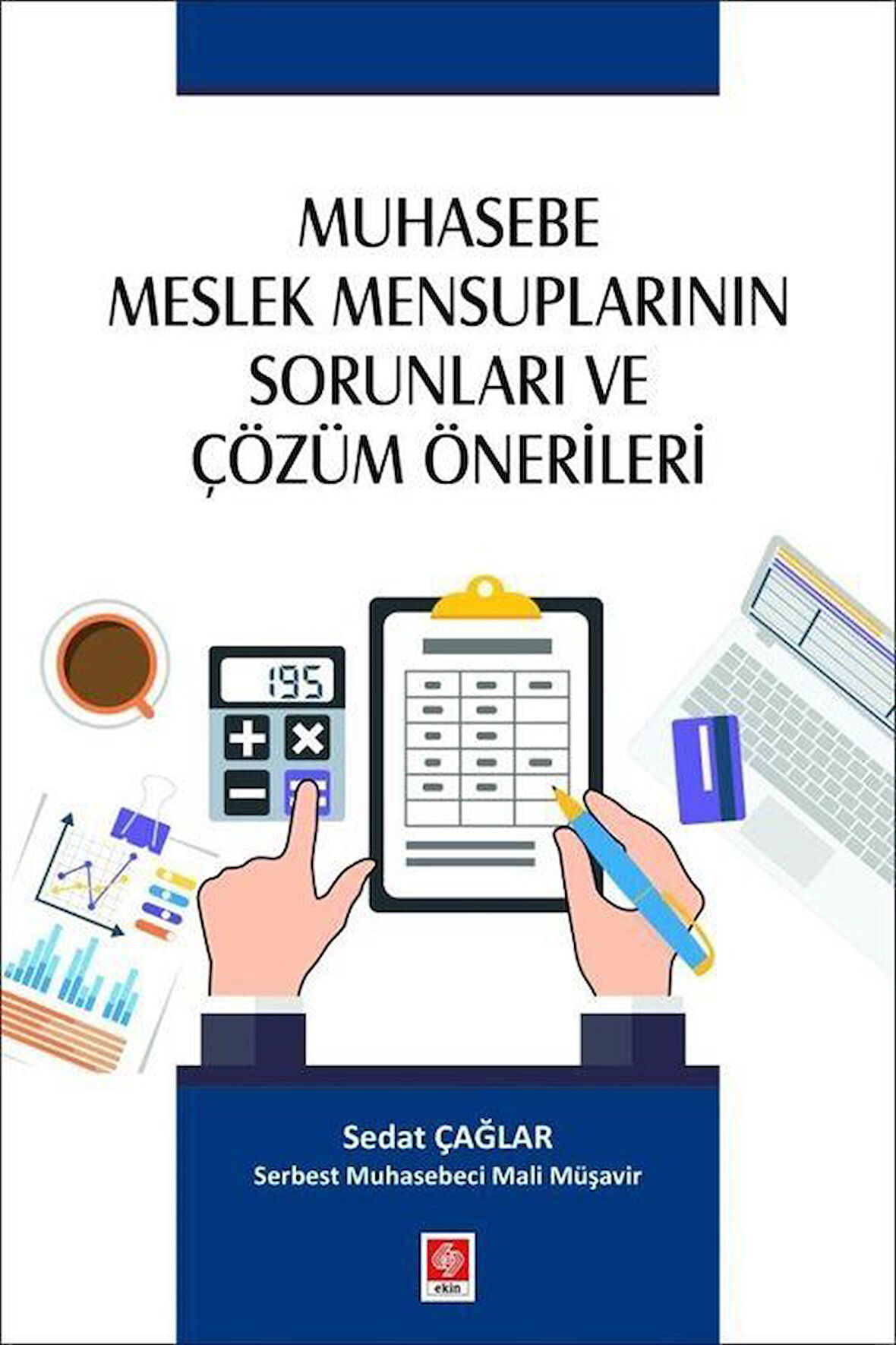 Muhasebe Meslek Mensuplarının Sorunları ve Çözüm Önerileri / Sedat Çağlar