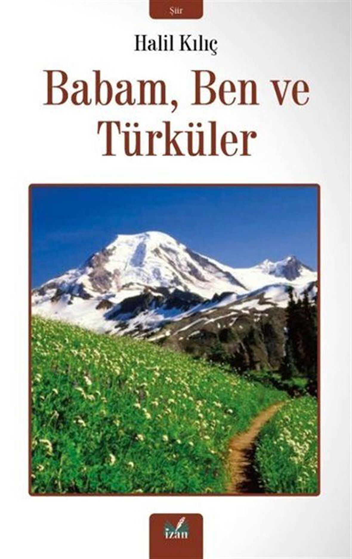Babam, Ben ve Türküler / Halil Kılıç