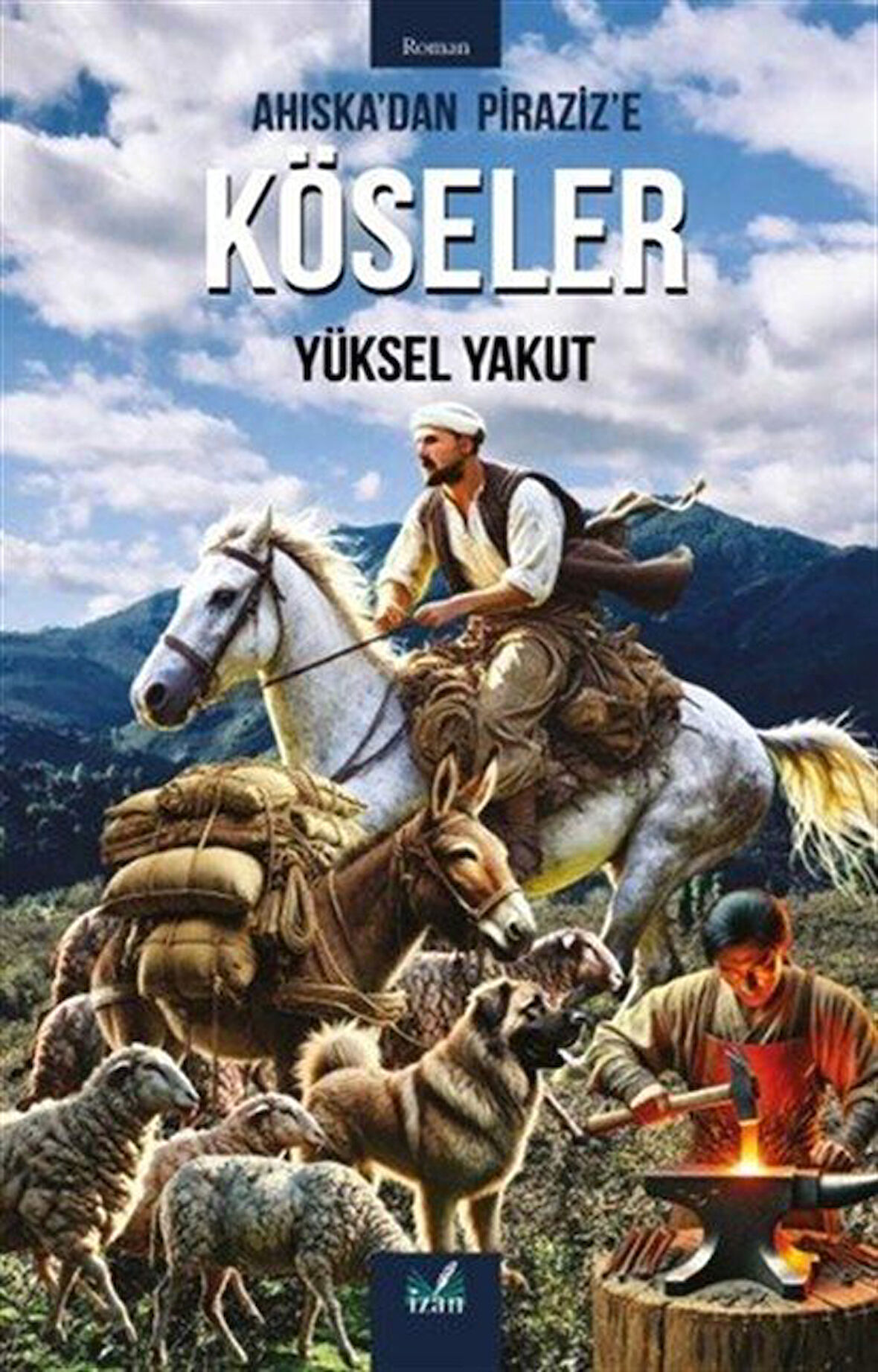 Ahıska'dan Piraziz'e Köseler / Yüksel Yakut