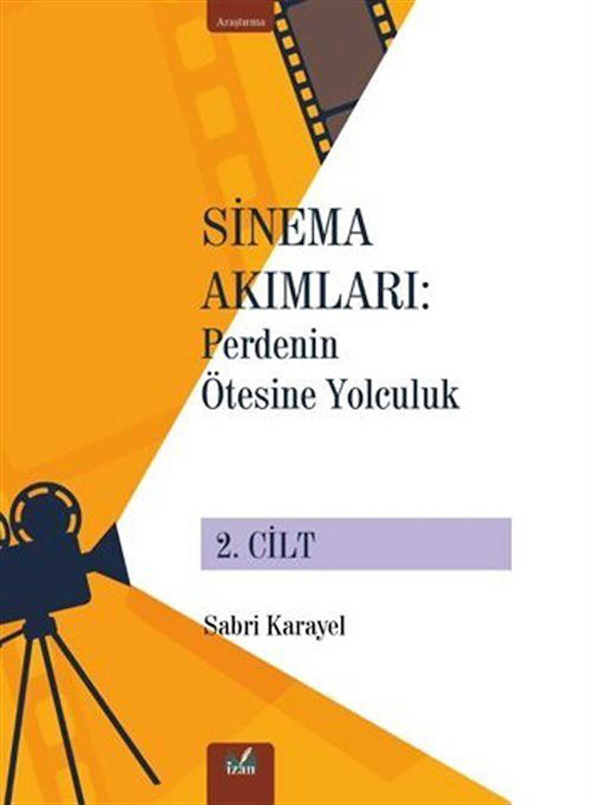 Sinema Akımları 2. Cilt / Perdenin Ötesine Yolculuk / Sabri Karayel
