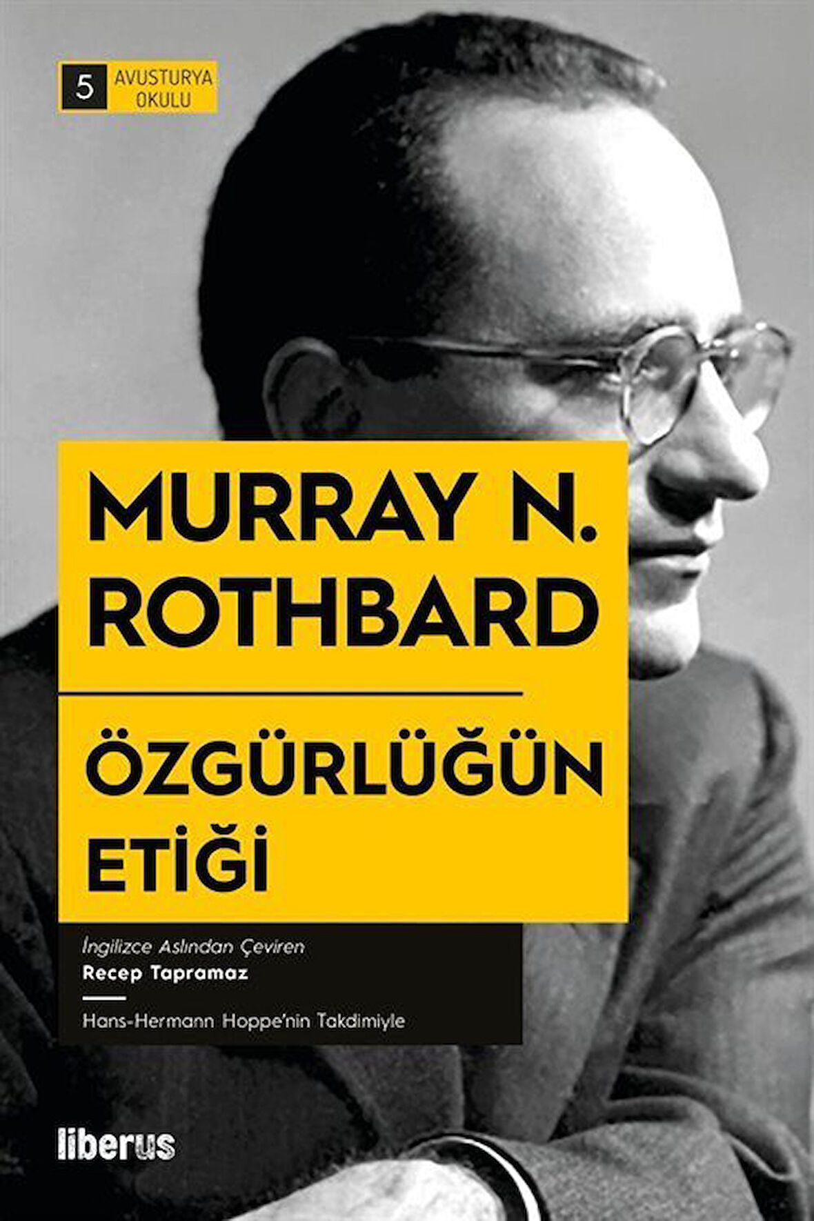 Özgürlüğün Etiği / Murray N. Rothbard