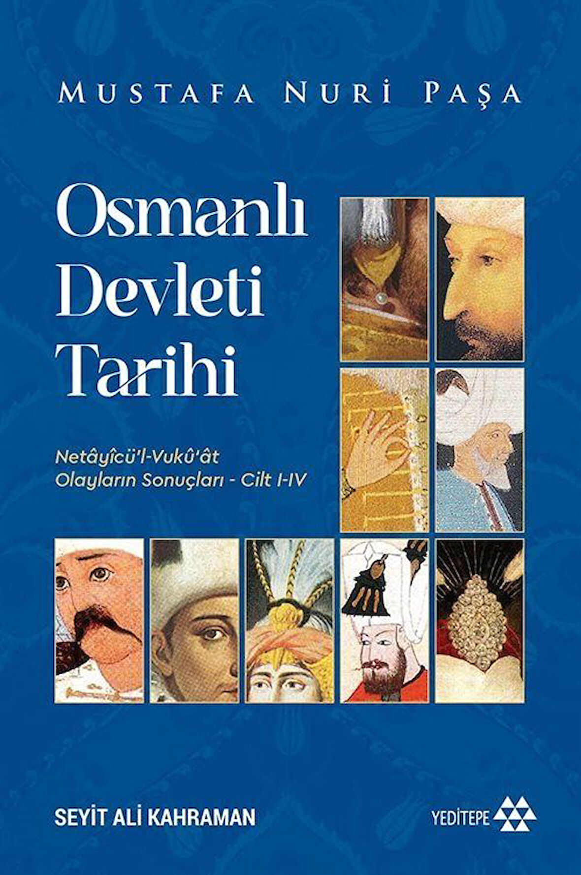 Osmanlı Devleti Tarihi & Netayicü'l Vukûat / Olayların Sonuçları (Cilt I-IV) / Mustafa Nuri Paşa