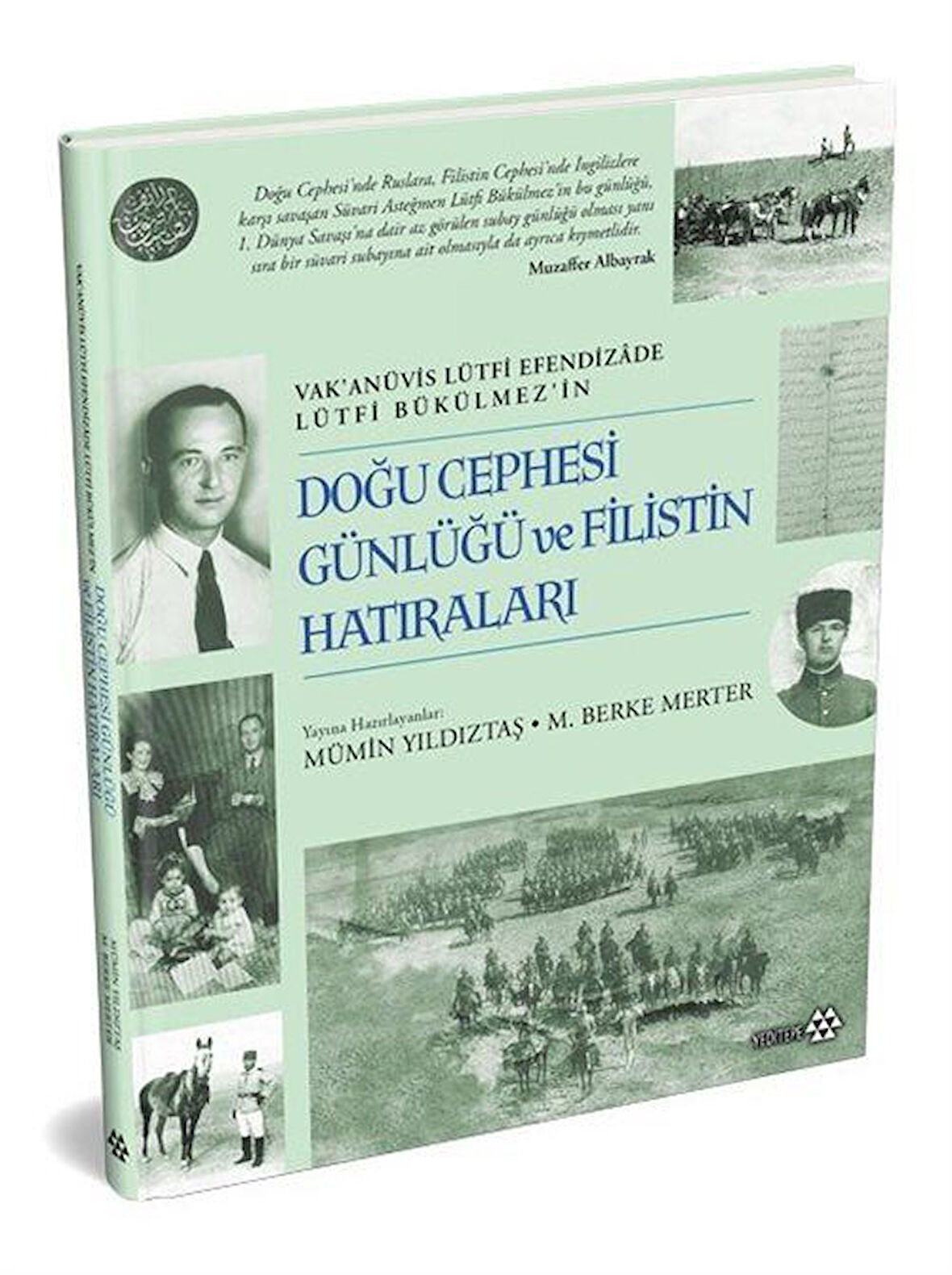 Doğu Cephesi Günlüğü ve Filistin Hatıraları / Mümin Yıldıztaş