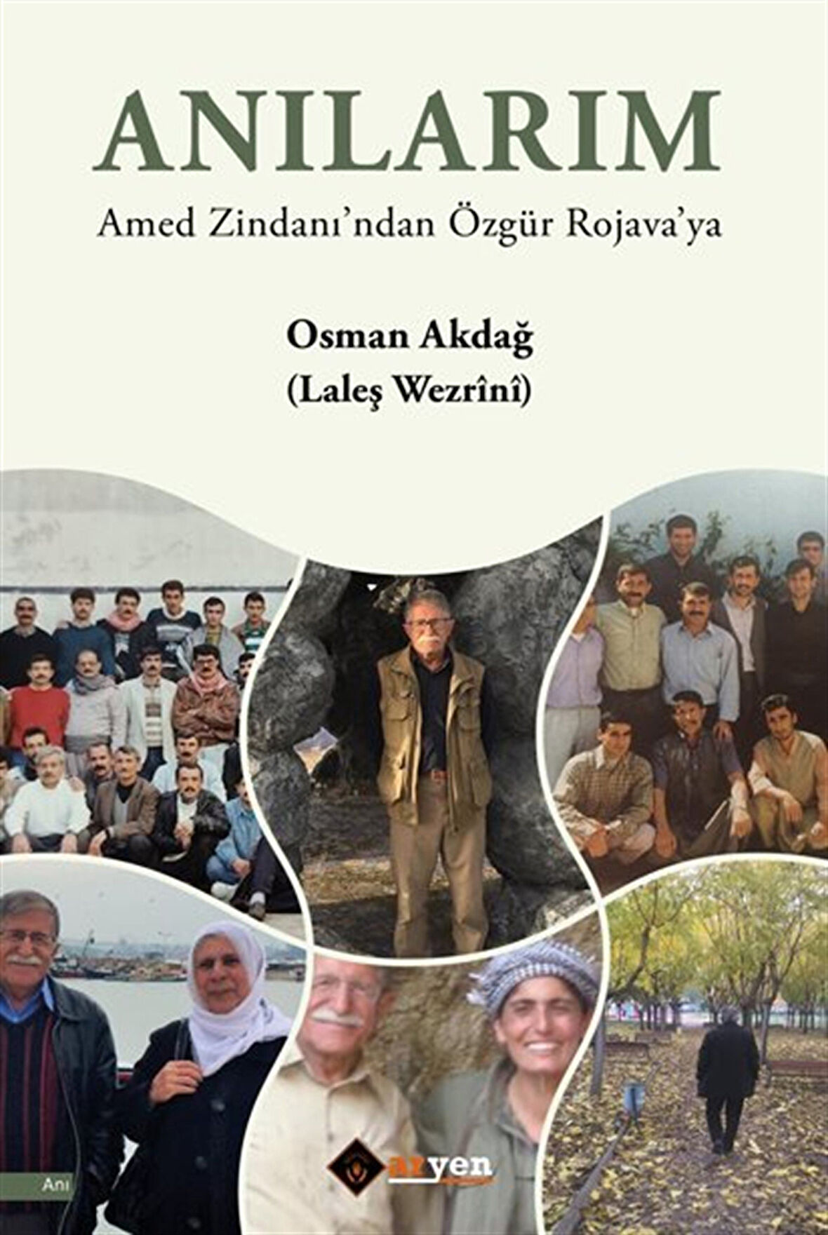 Anılarım Amed Zindanı'ndan Özgür Rojava'ya / Osman Akdağ