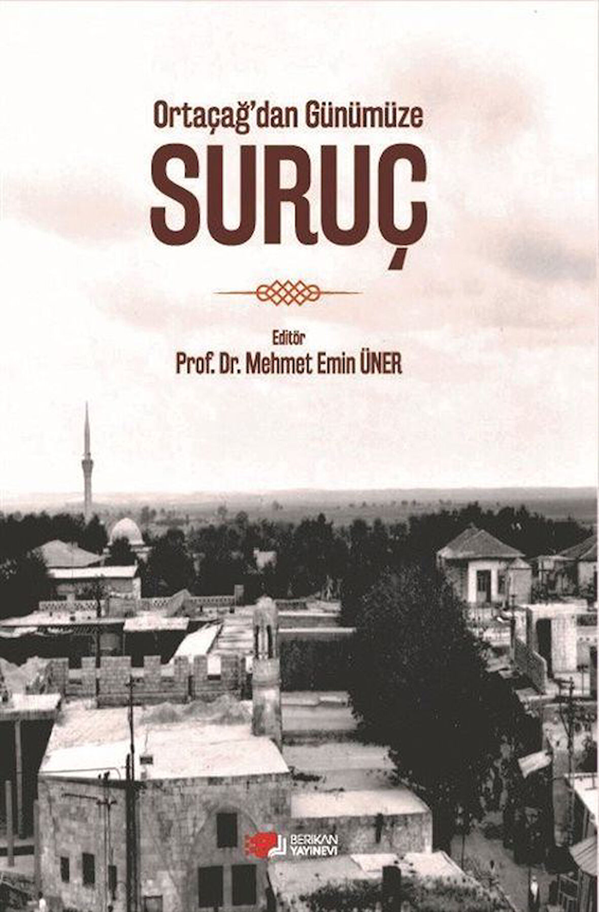 Ortaçağ'dan Günümüze Suruç / Dr. Mehmet Emin Üner