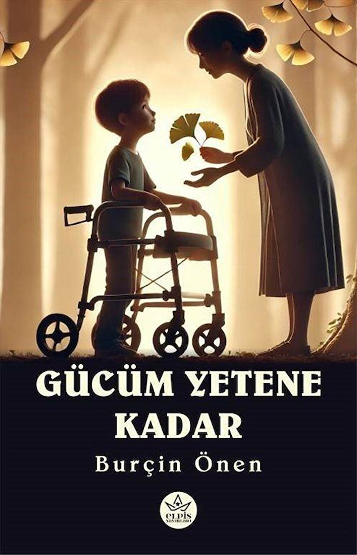 Gücüm Yetene Kadar / Burçin Önen