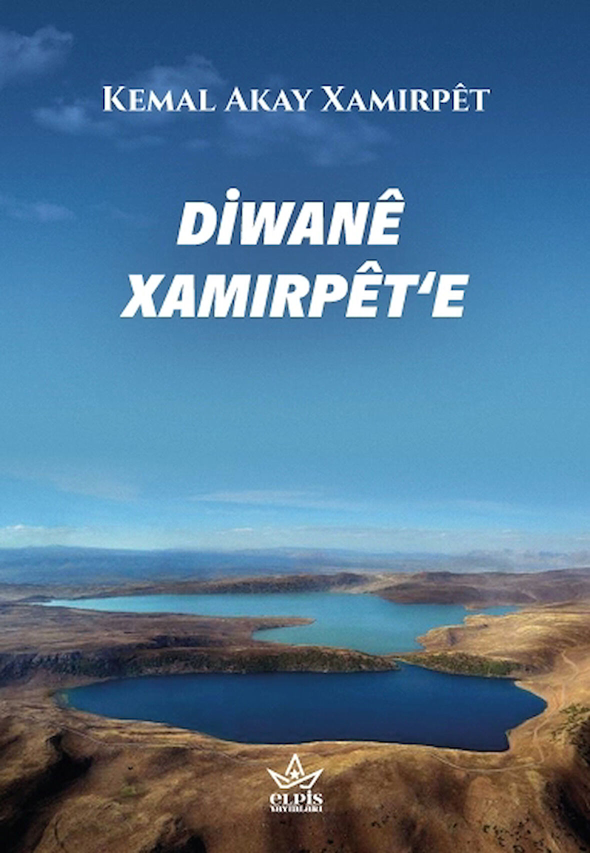 Diwanê Xamırpêt‘E - Kemal Akay Xamırpêt,