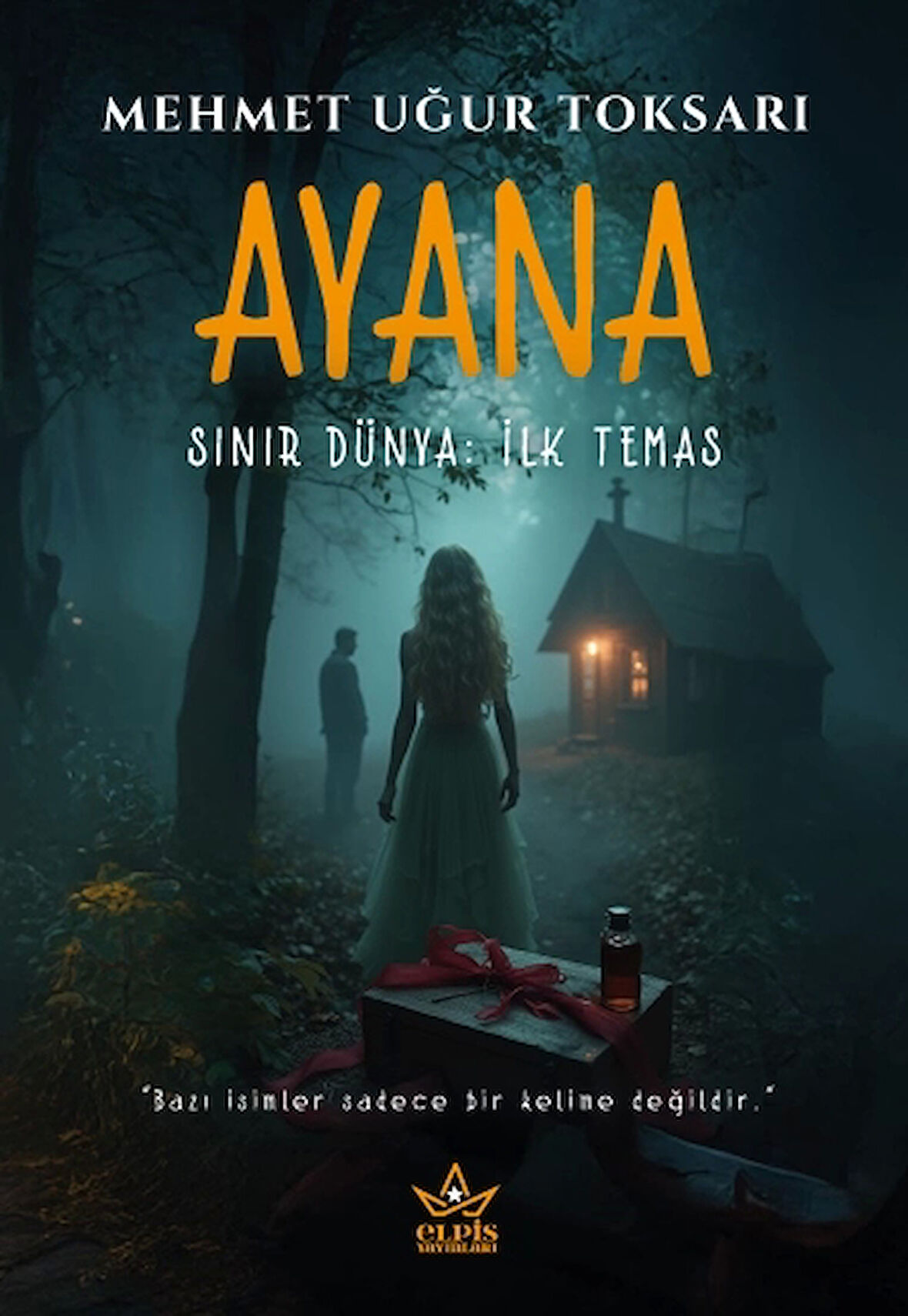 Ayana – Sınır Dünya: İlk Temas- Mehmet Uğur Toksarı- Elpis Yayınları