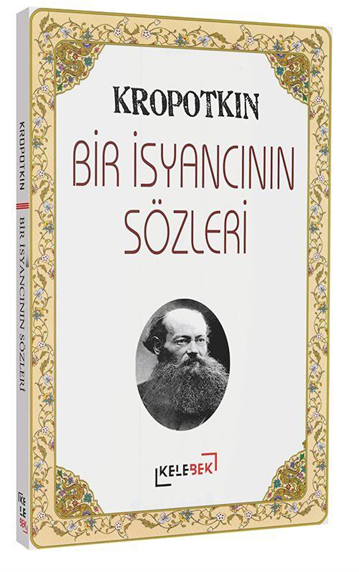 Bir İsyancının Sözleri / P. A. Kropotkin