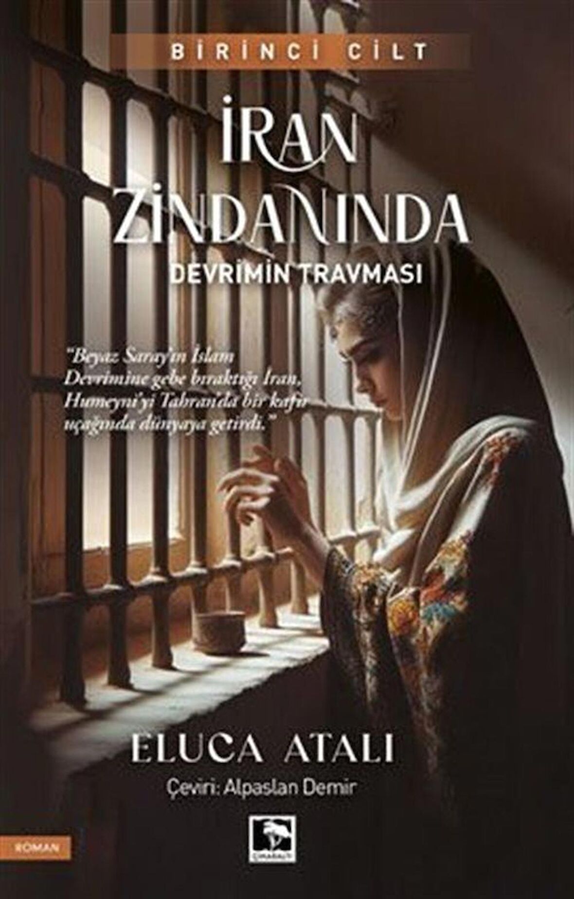 İran Zindanında 1 & Devrimin Travması / Eluca Atalı