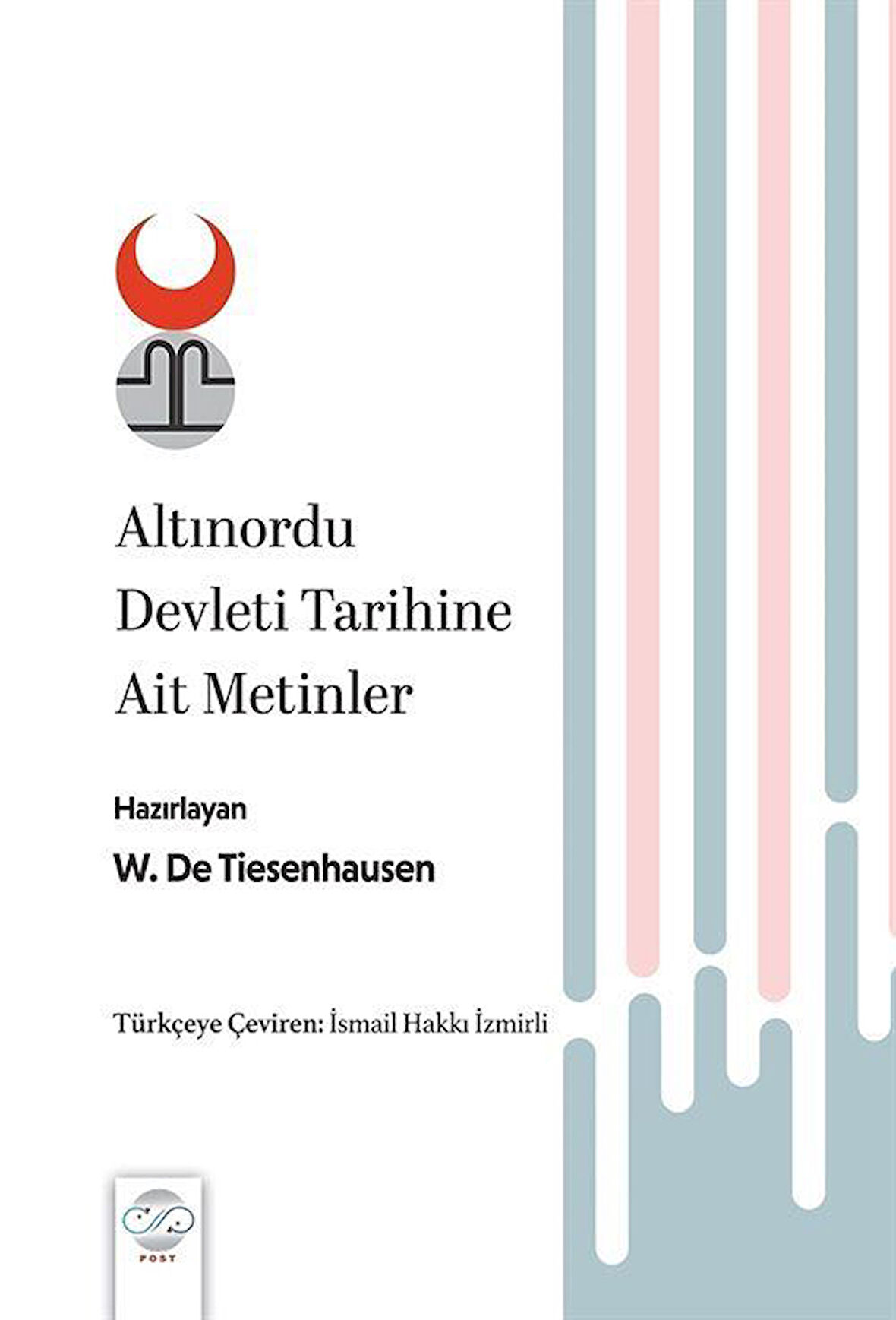 Altınordu Devleti Tarihine Ait Metinler / W. Tiesenhausen