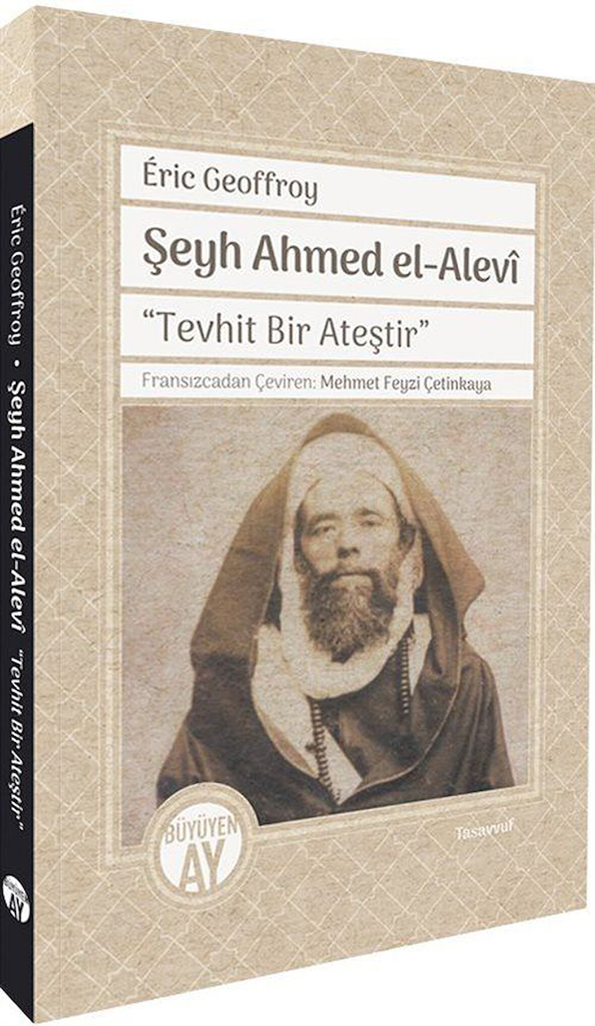 Şeyh Ahmed el-Alevî "Tevhit Bir Ateştir" / Eric Geoffroy