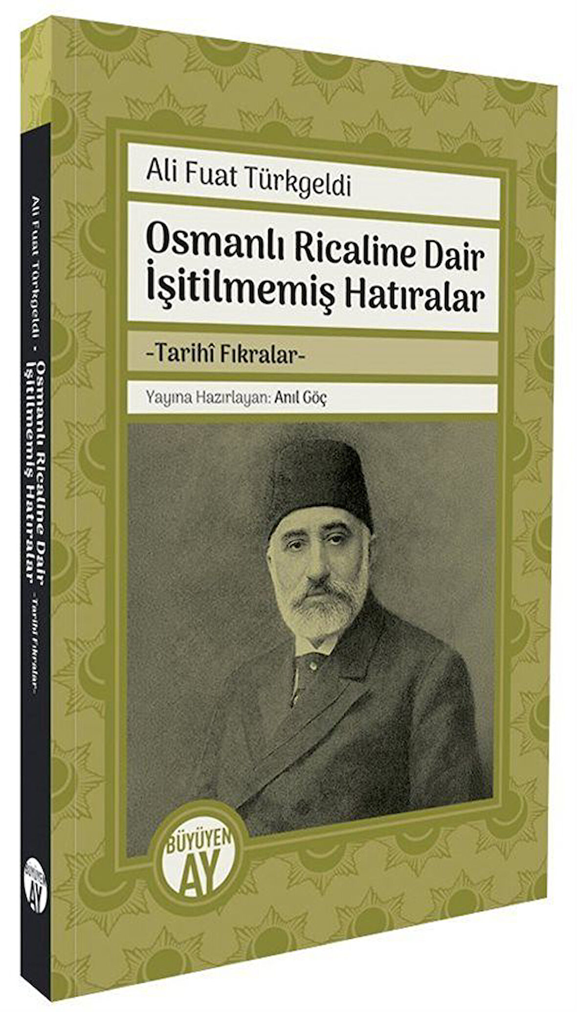 Osmanlı Ricaline Dair İşitilmemiş Hatıralar & Tarihî Fıkralar / Ali Fuat Türkgeldi