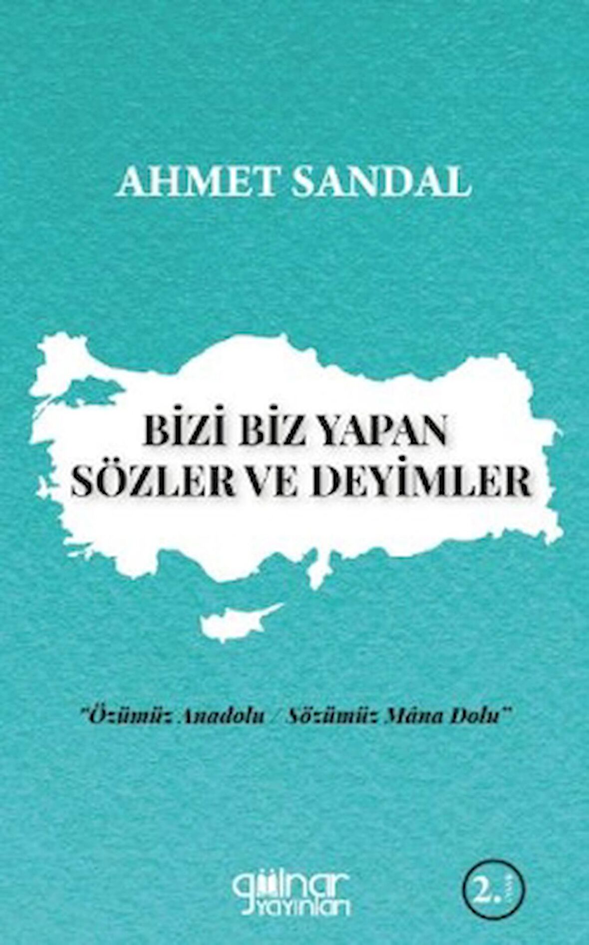 Bizi Biz Yapan Sözler ve Deyimler