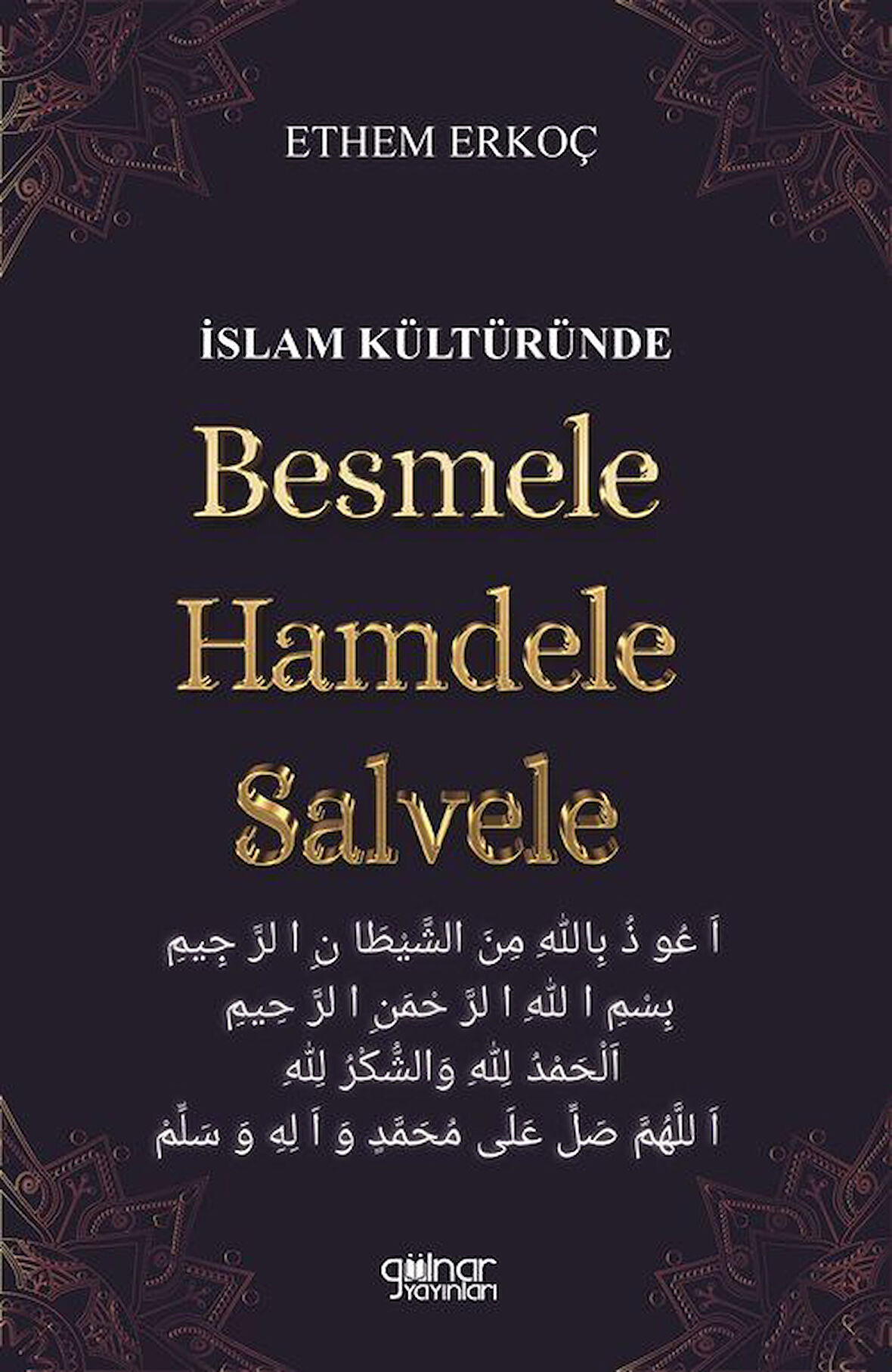 İslam Kültüründe Besmele Hamdele Salvele / Ethem Erkoç