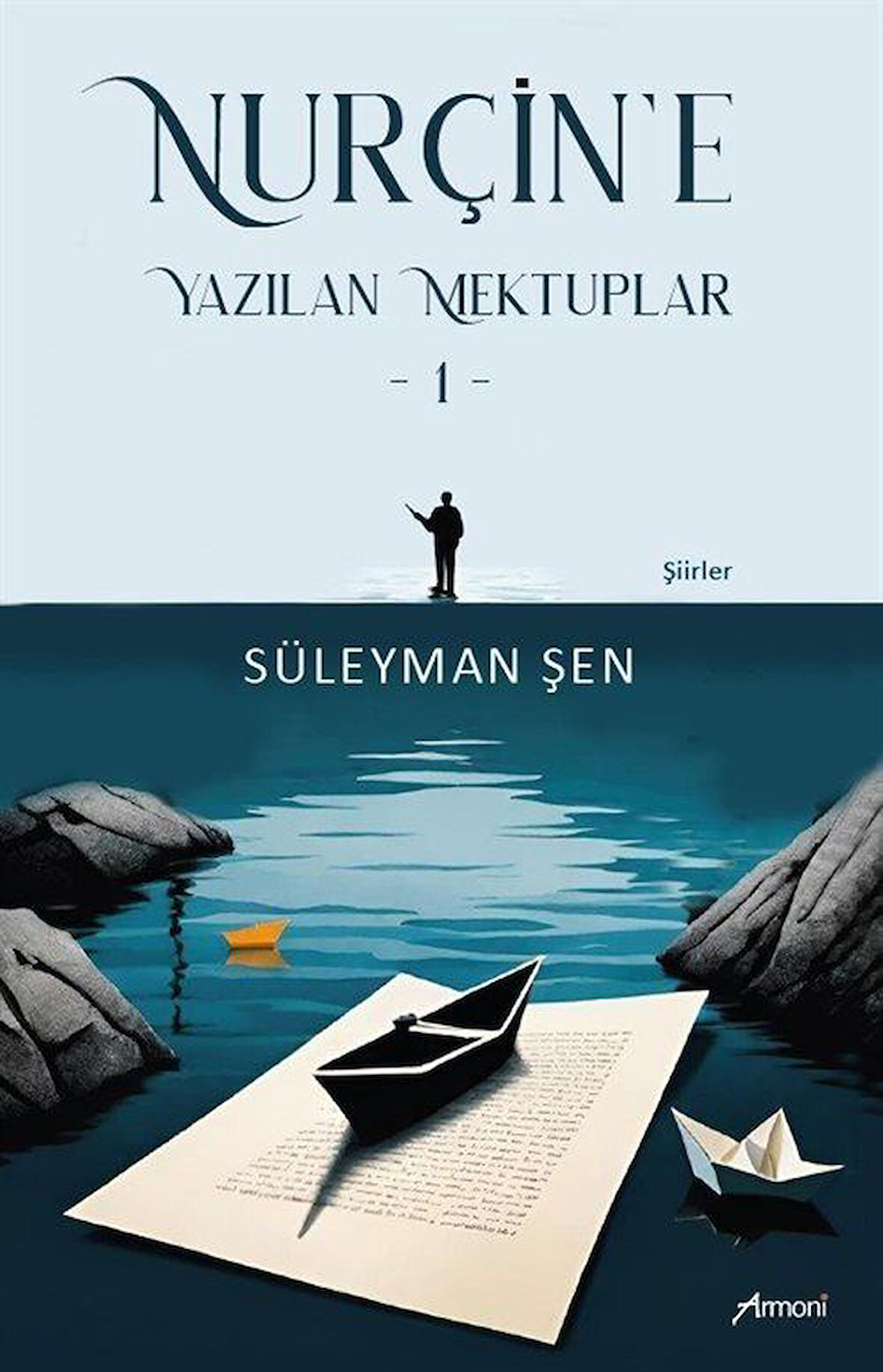 Nurçin'e Yazılan Mektuplar 1 / Süleyman Şen