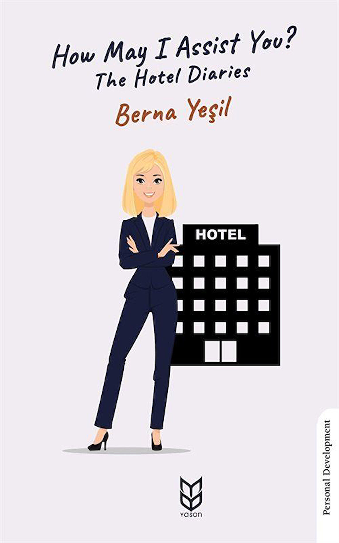 How May I Assist You?The Hotel Diaries / Berna Yeşil