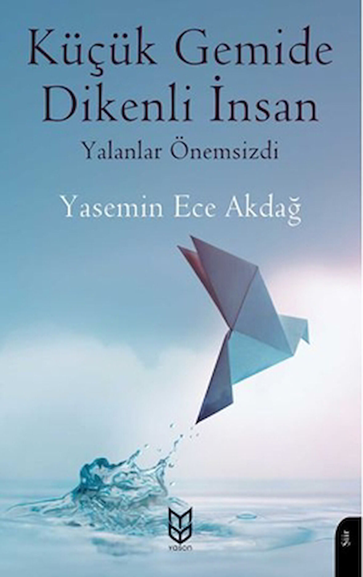 Küçük Gemide Dikenli İnsan Yalanlar Önemsizdi