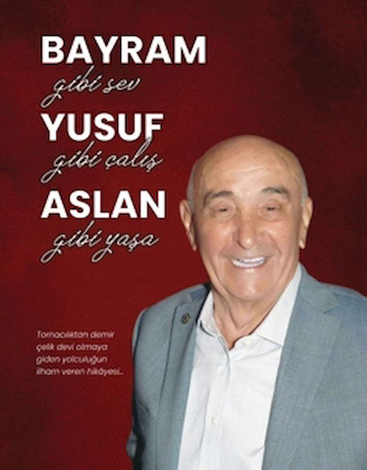 Bayram Gibi Sev Yusuf Gibi Çalış Aslan Gibi Yaşa