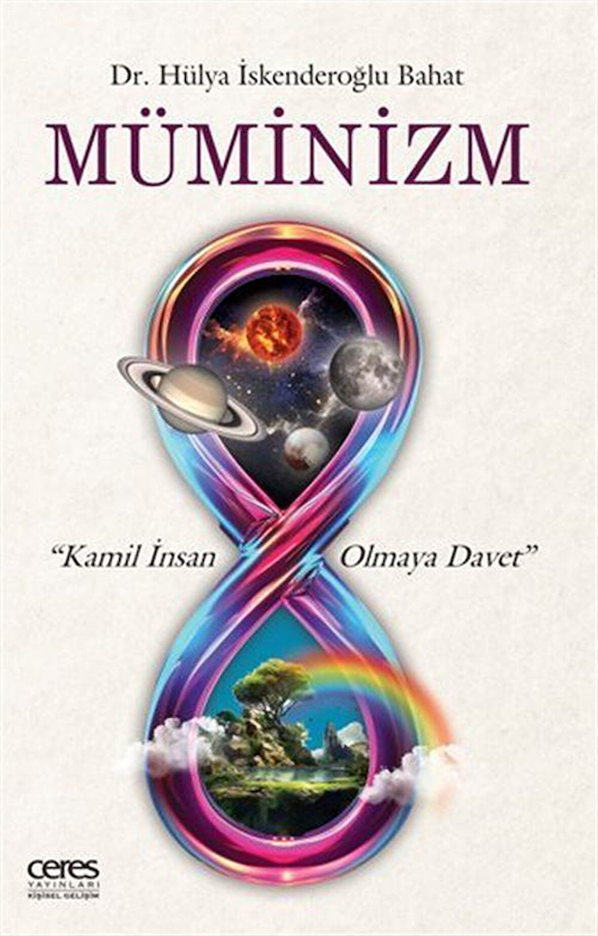 Müminizm Kamil İnsan Olmaya Davet / Dr. Hülya İskenderoğlu Bahat