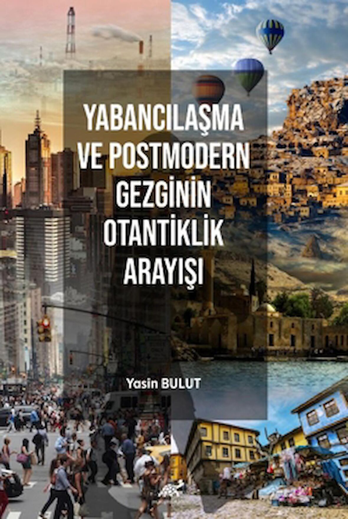 Yabancılaşma ve Postmodern Gezginin Otantiklik Arayışı