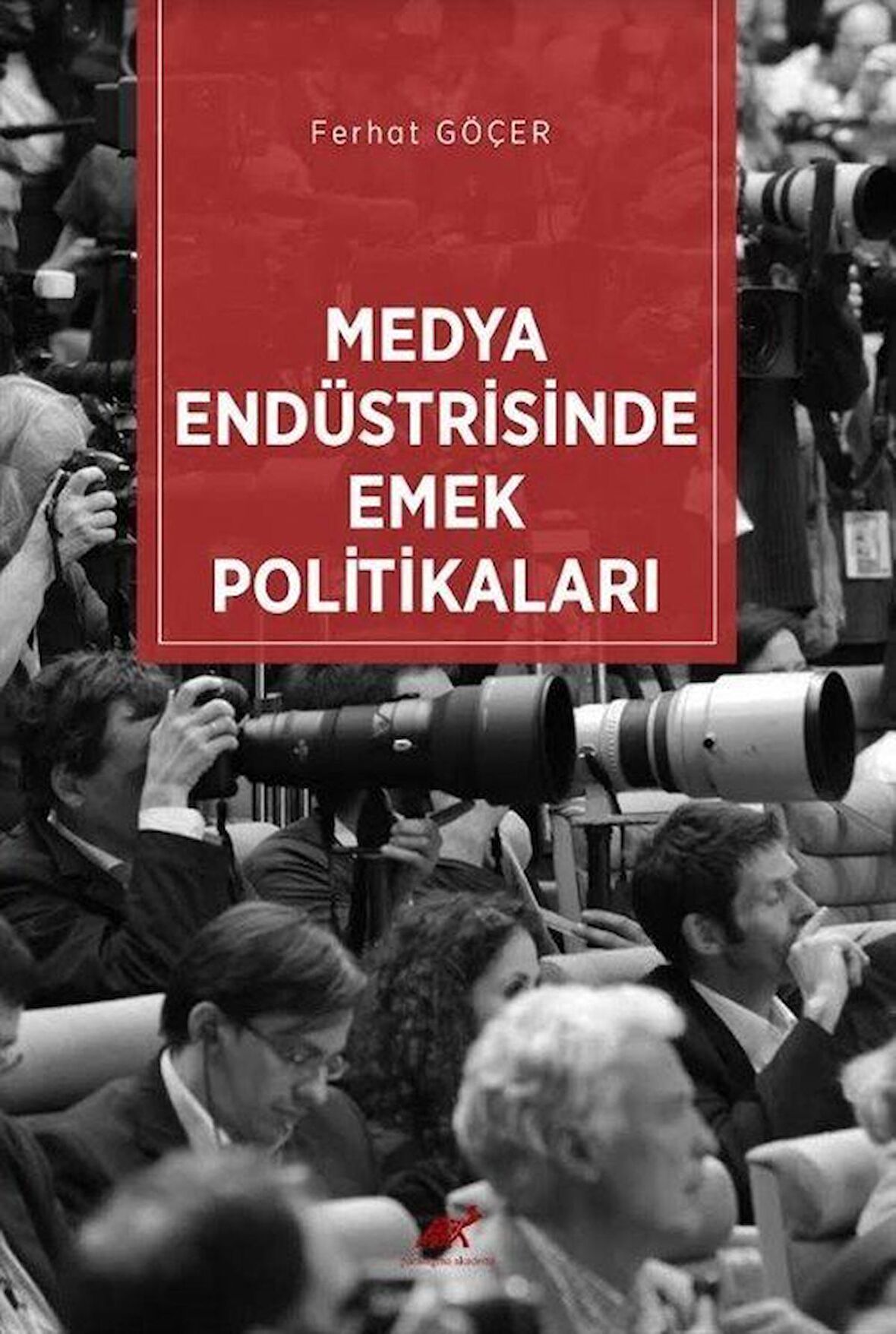 Medya Endüstrisinde Emek Politikaları / Ferhat Göçer