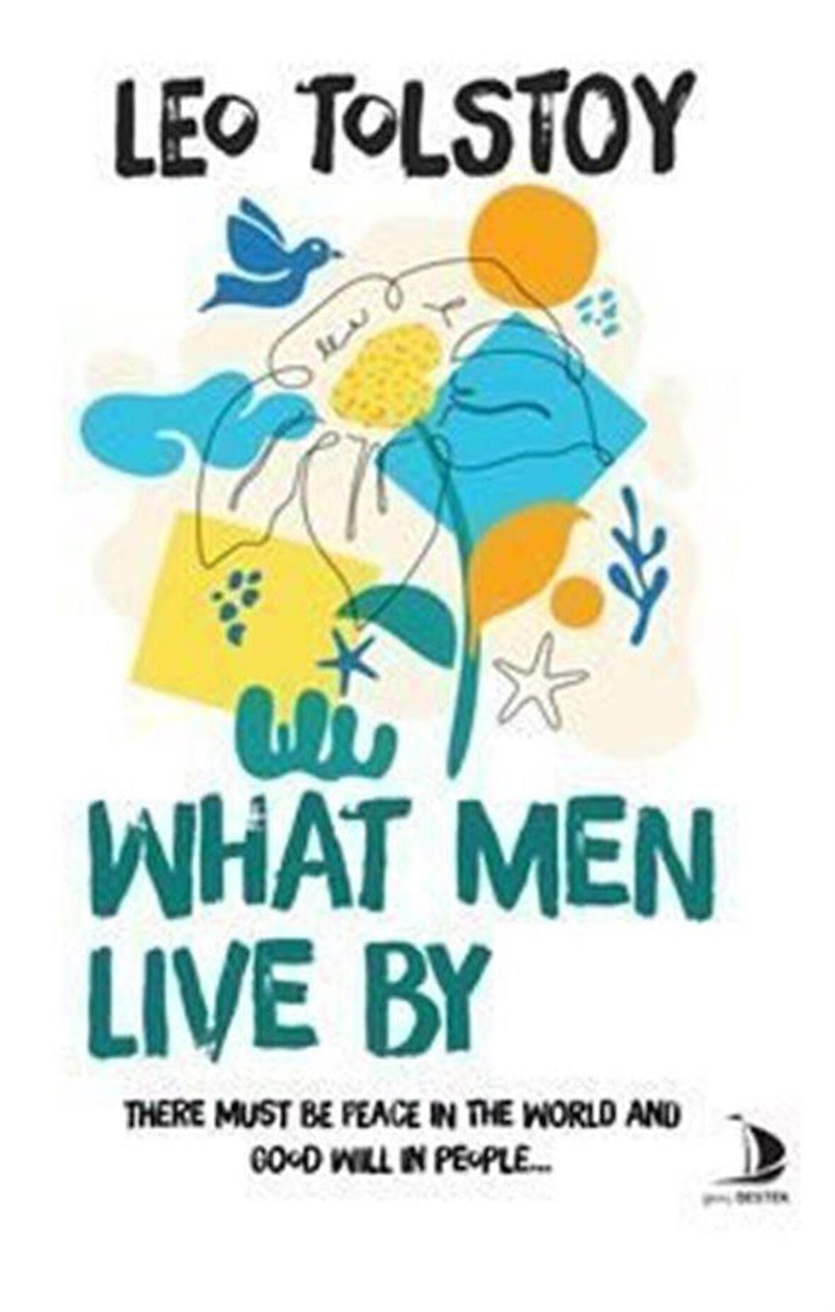 What Men Live By / Leo Tolstoy