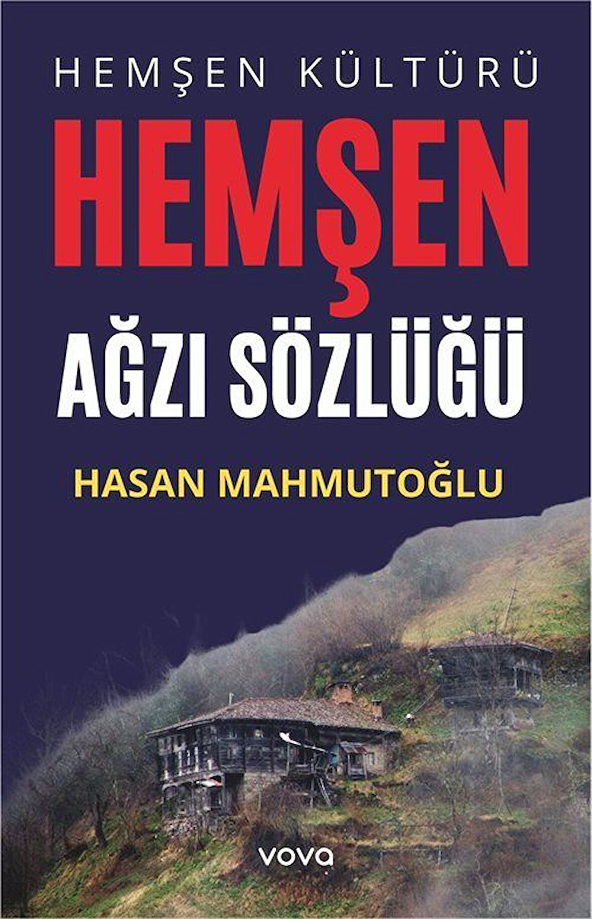 Hemşen Kültürü Hemşen Ağzı Sözlüğü / Hasan Mahmutoğlu