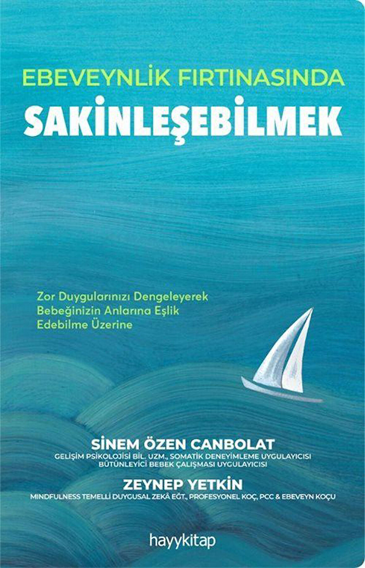 Ebeveynlik Fırtınasında Sakinleşebilmek / Uzm. Gelişim Psikoloğu Sinem Özen Canbolat