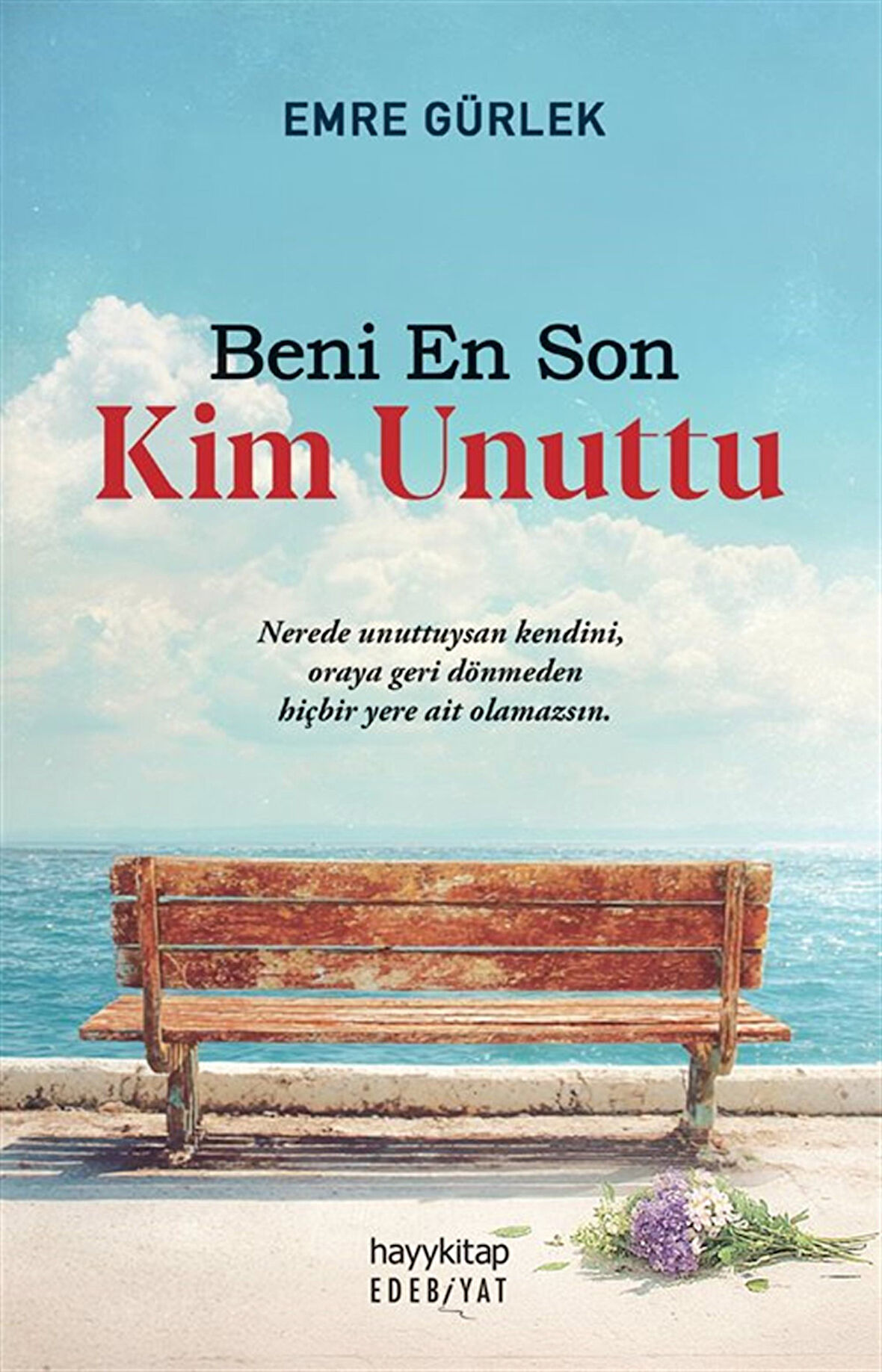 Beni En Son Kim Unuttu / Emre Gürlek