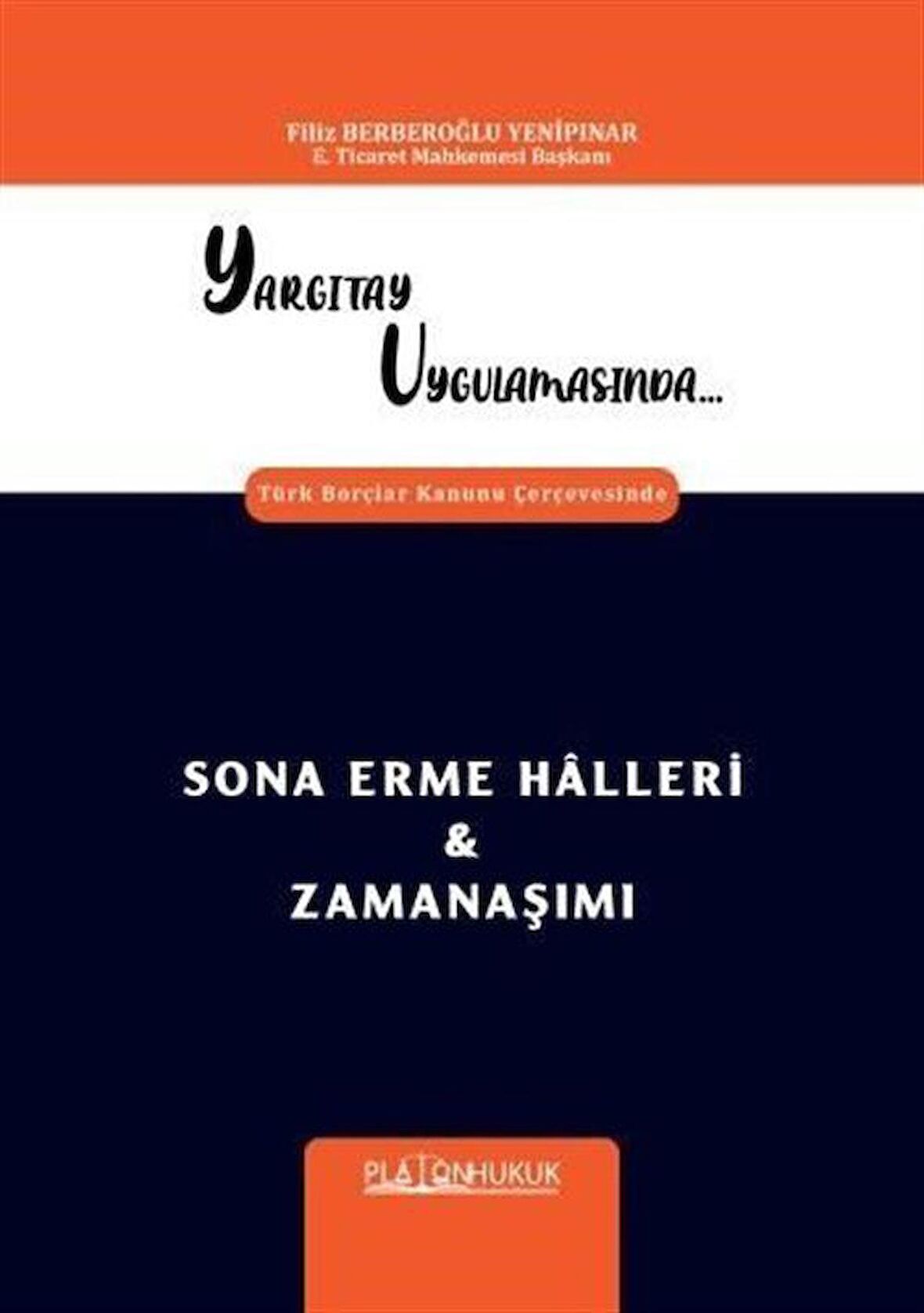 Yargıtay Uygulamasında Türk Borçlar Kanunu Çerçevesinde Sona Erme Halleri - Zamanaşımı / Filiz Berberoğlu Yenipınar