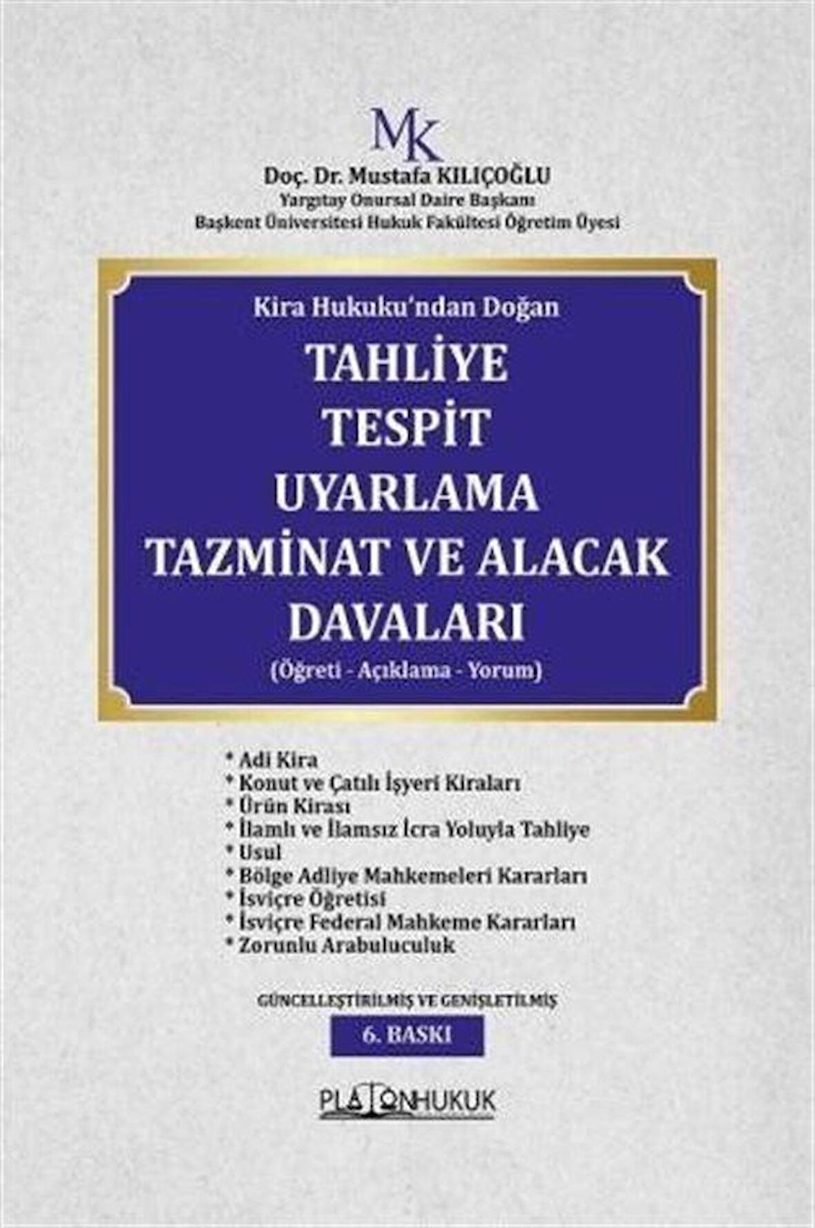 Kira Hukuku'ndan Doğan Tahliye Tespit Uyarlama Tazminat Ve Alacak Davaları (Öğreti - Açıklama - Yorum) / Mustafa Kılıçoğlu