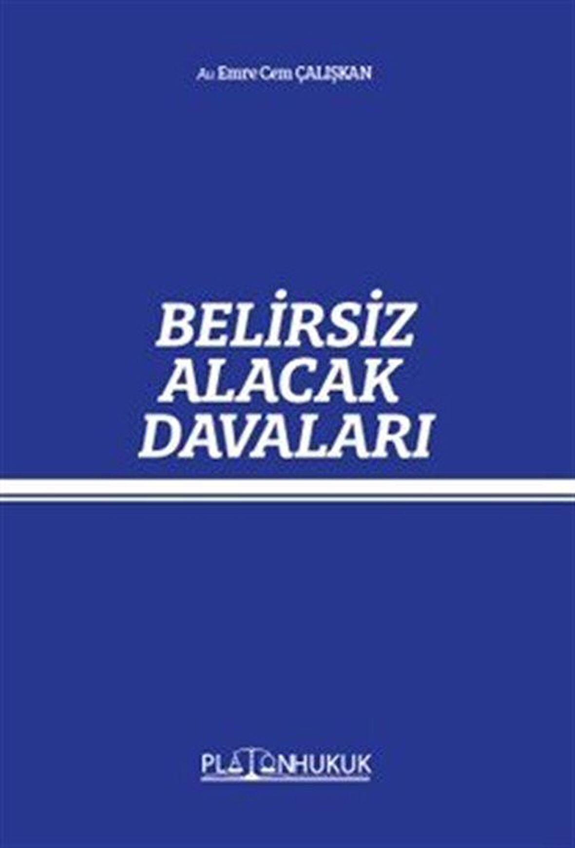 Belirsiz Alacak Davası / Av. Emre Cem Çalışkan