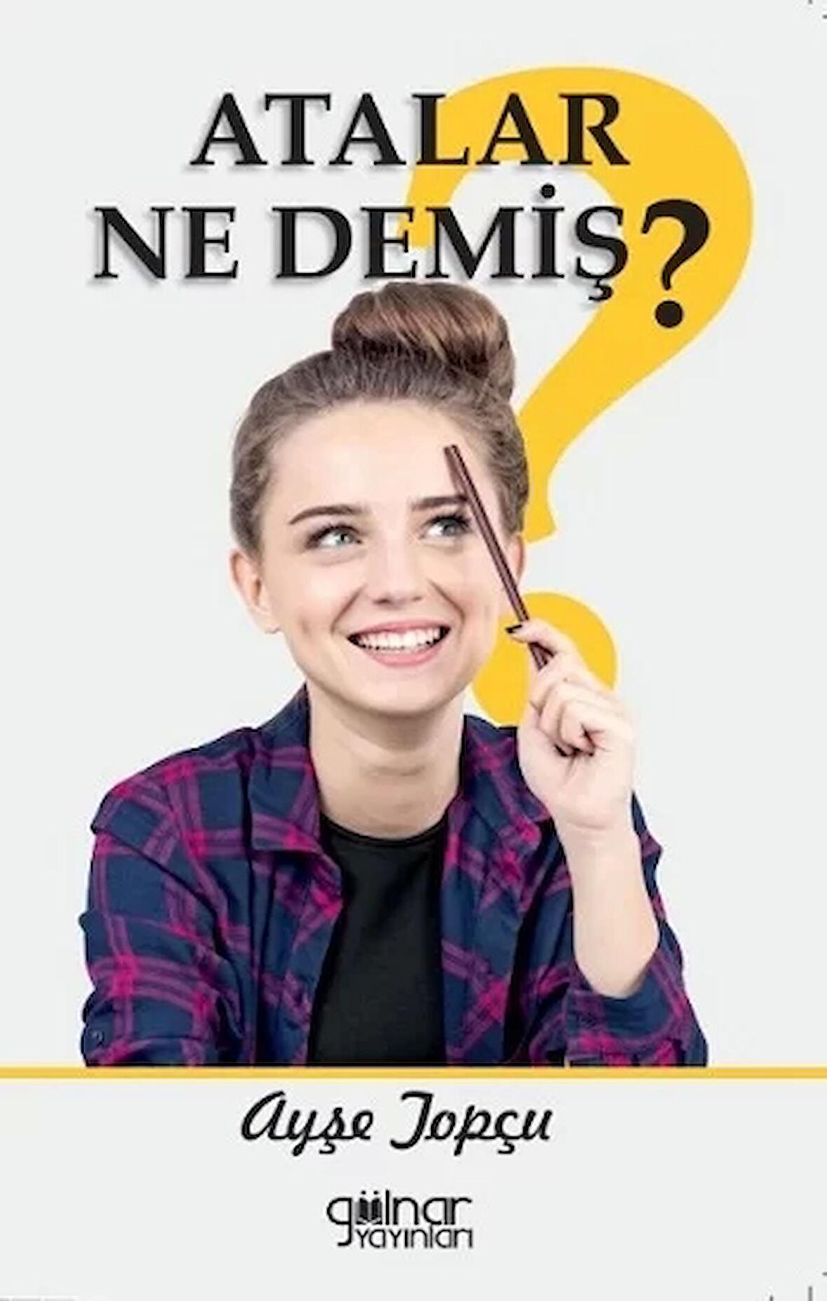 Atalar Ne Demiş?