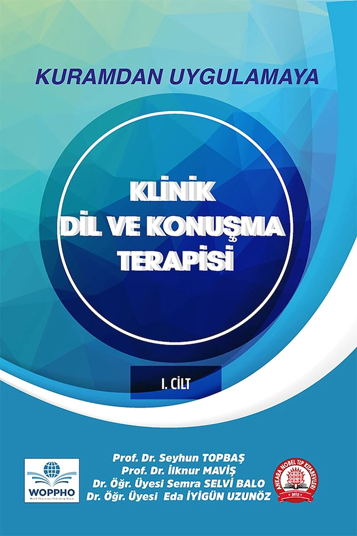 Kuramdan Uygulamaya Klinik Dil ve Konuşma Terapisi Cilt-1