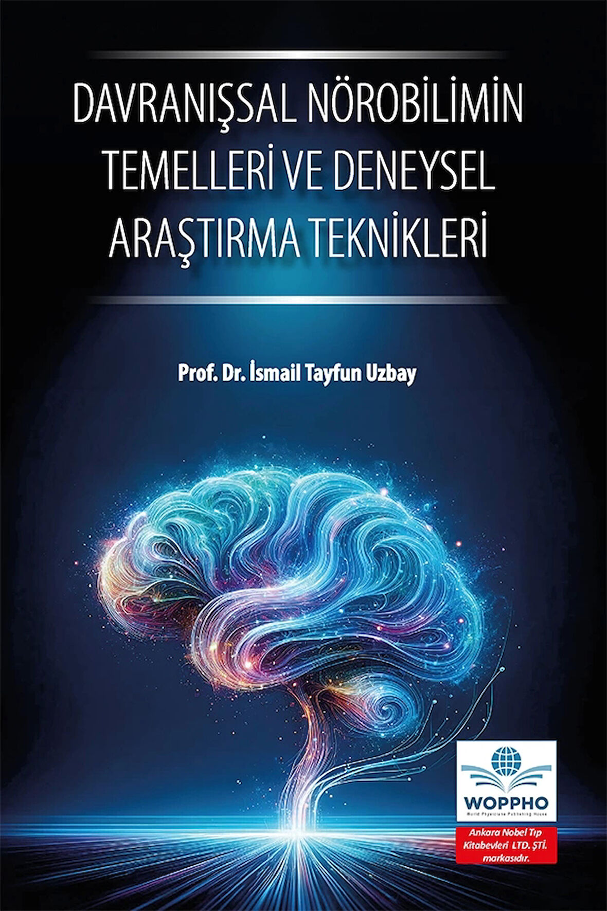 Davranışsal Nörobilimin Temelleri ve Deneysel Araştırma Teknikleri