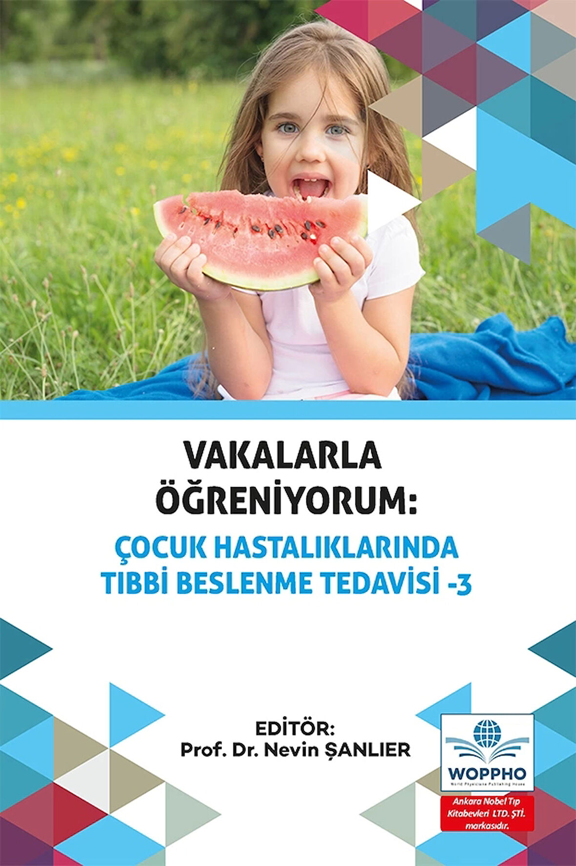 Vakalarla Öğreniyorum: Çocuk Hastalıklarında Tıbbi Beslenme Tedavisi -3